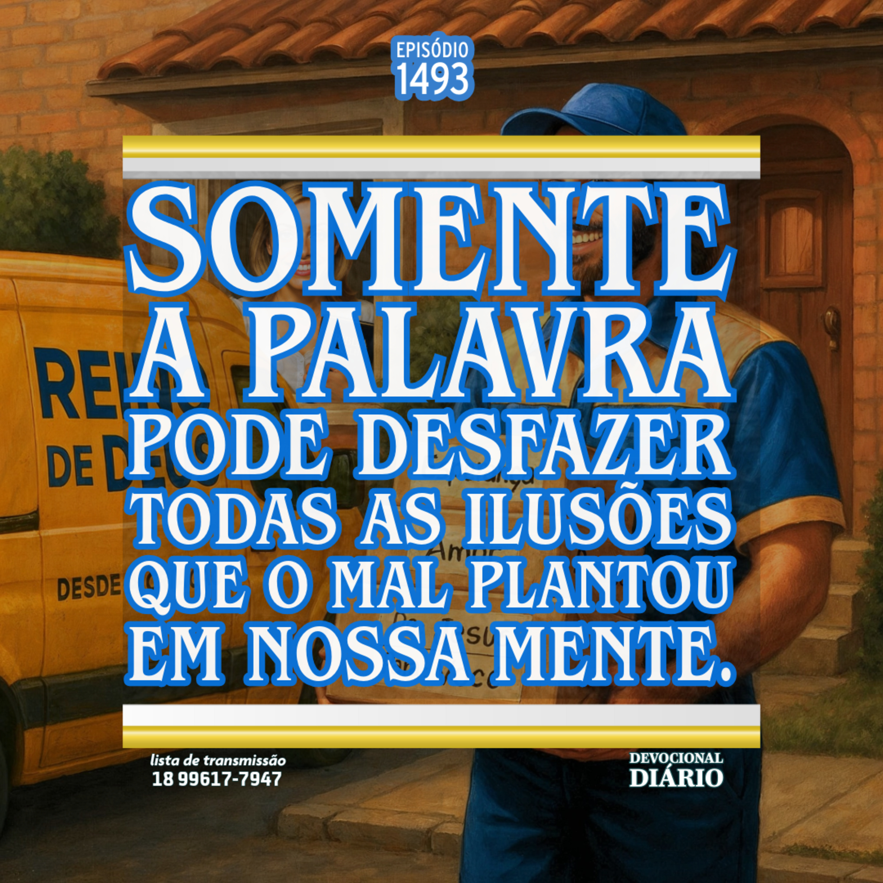 Somente a Palavra pode desfazer todas as ilusões que o mal plantou em nossa mente. episode artwork