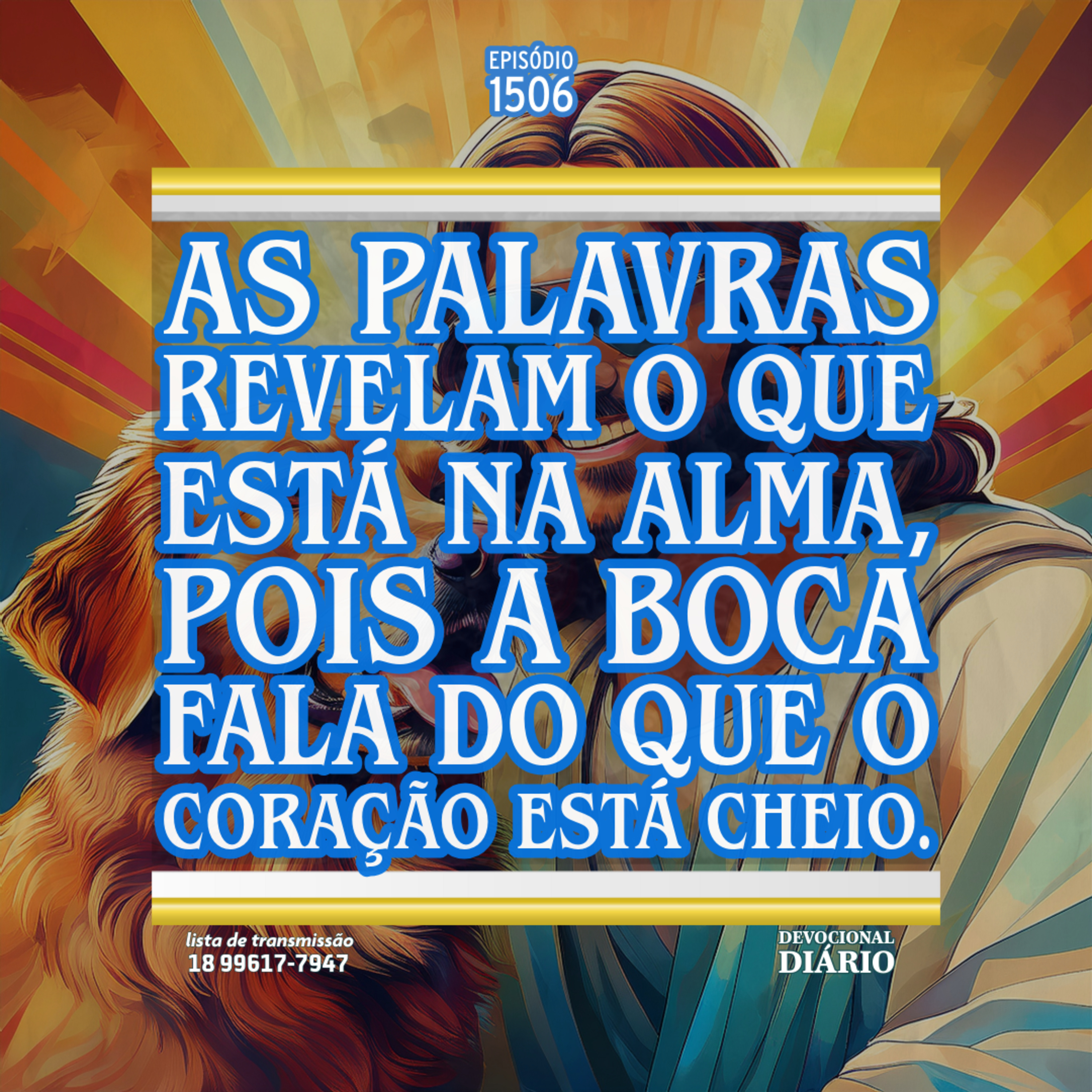 As palavras revelam o que está na alma, pois a boca fala do que o coração está cheio. episode artwork