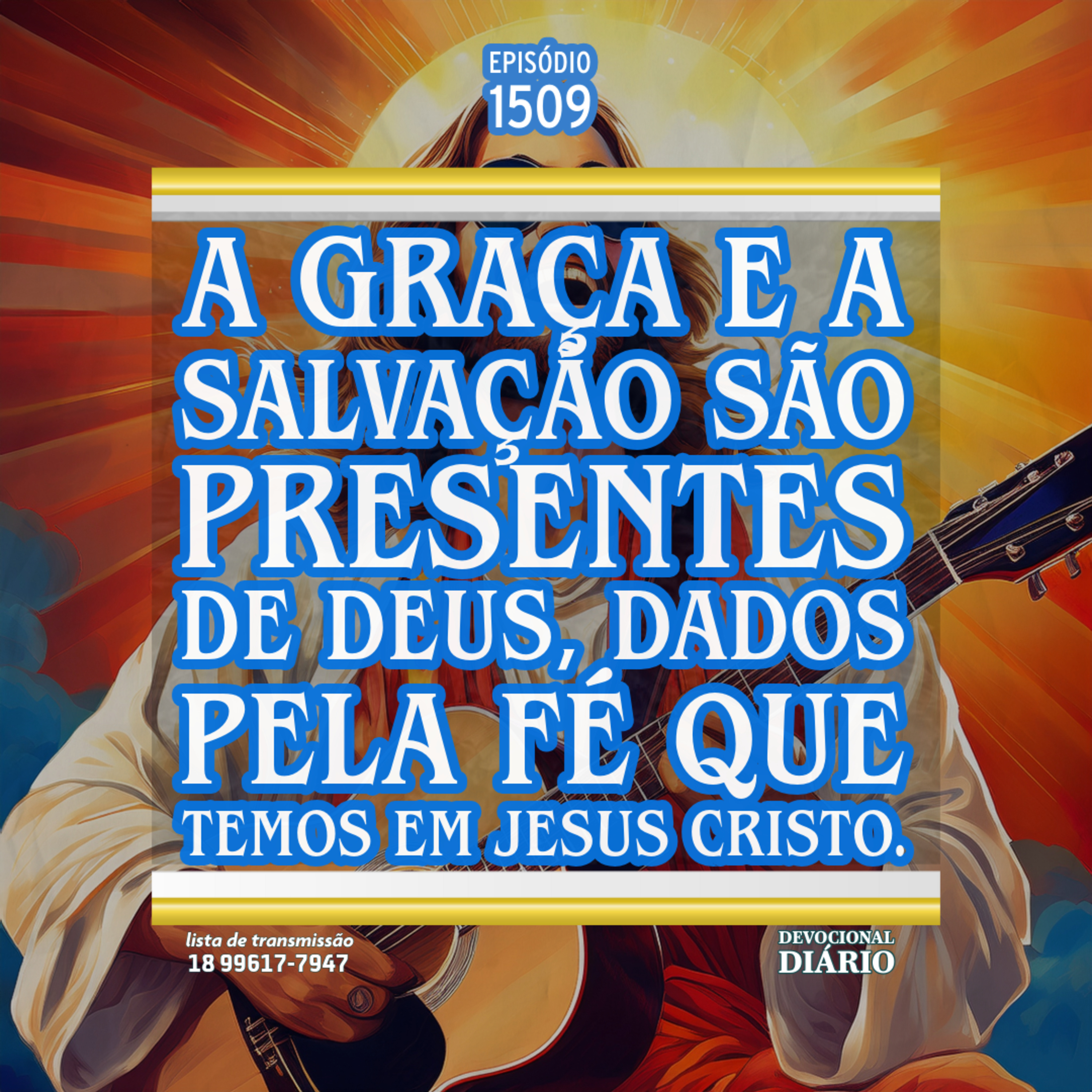 A graça e a salvação são presentes de Deus, dados pela fé que temos em Jesus Cristo. episode artwork