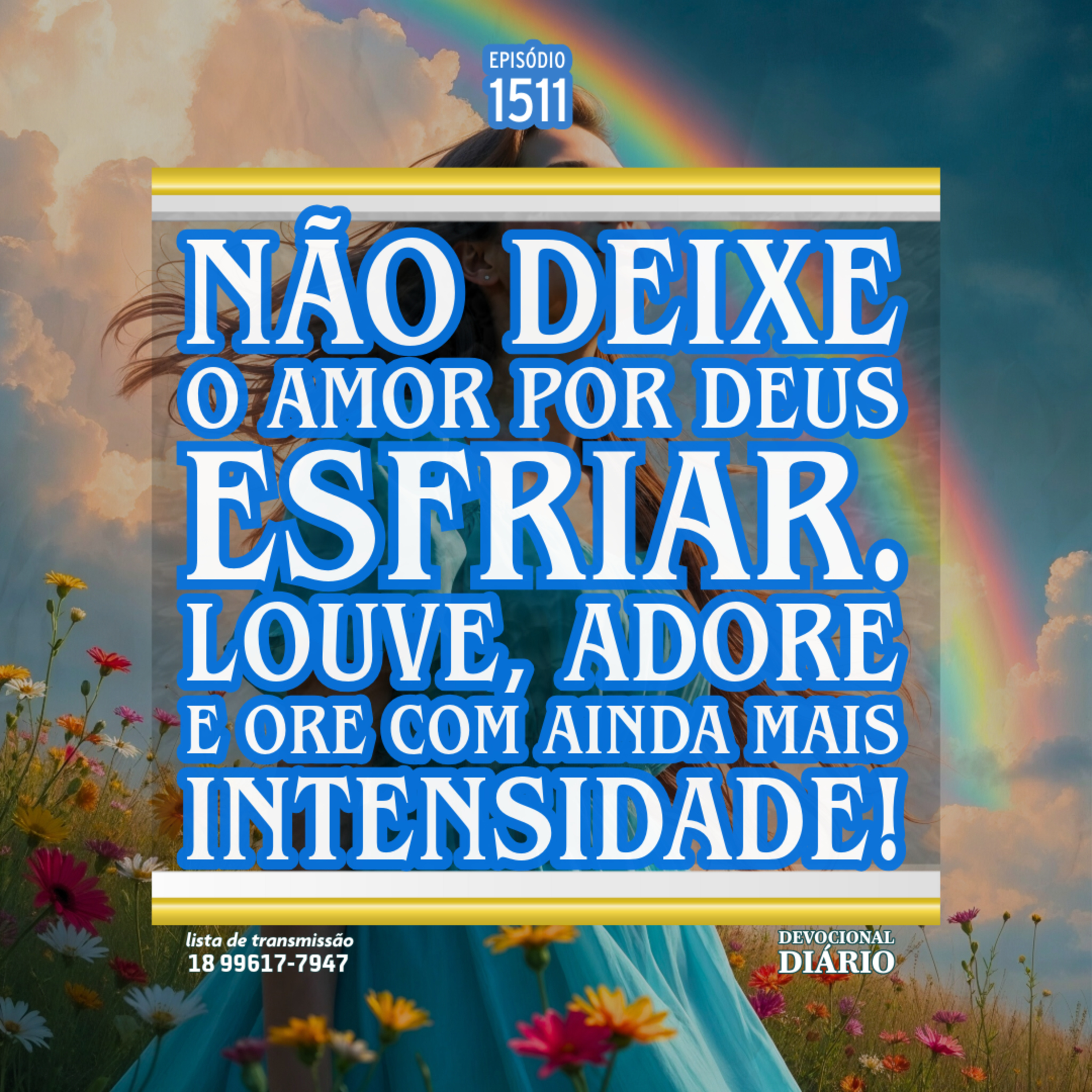 Não deixe o amor por Deus esfriar. Louve, adore e ore com ainda mais intensidade!  episode artwork