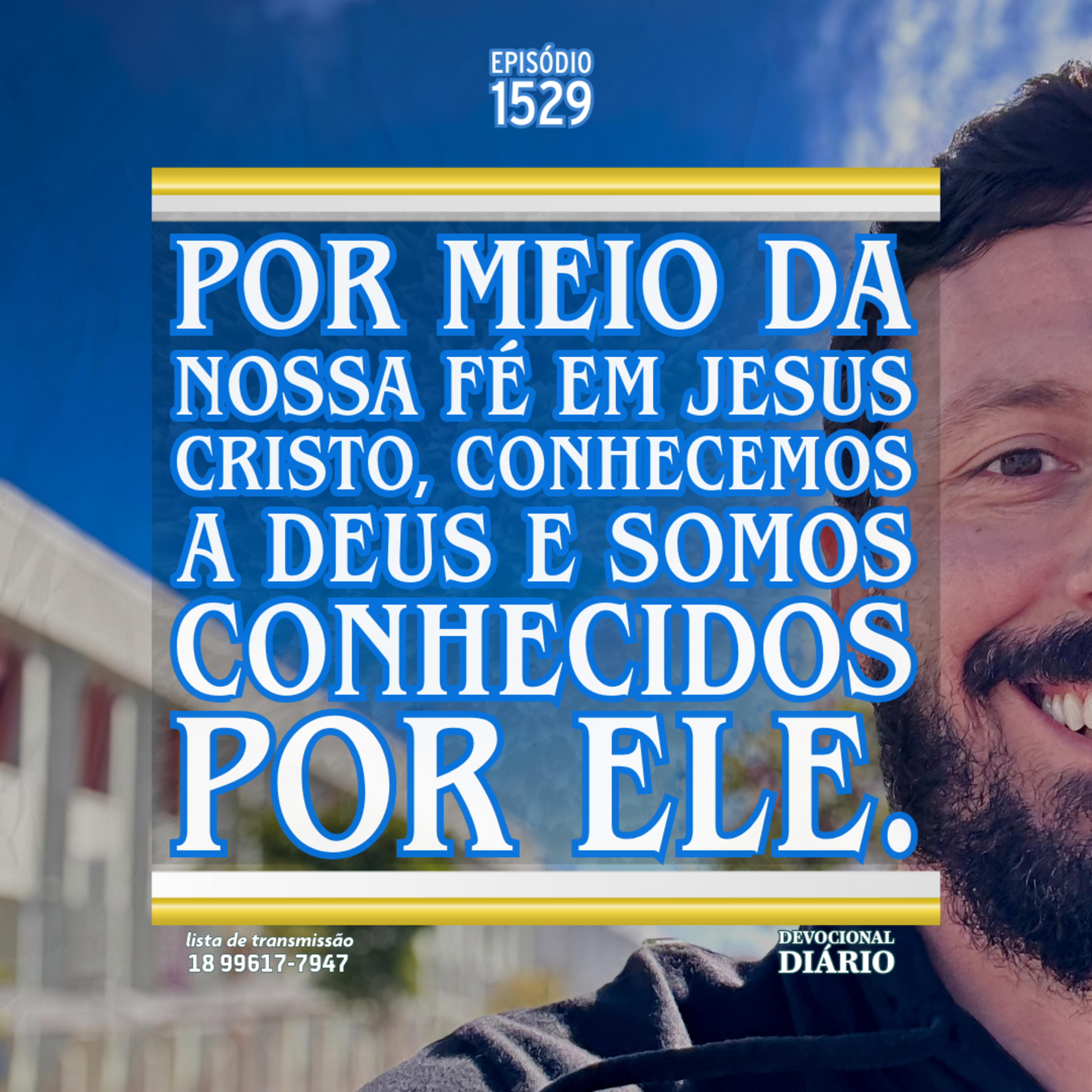 Por meio da nossa fé em Jesus Cristo, conhecemos a Deus e somos conhecidos por Ele. episode artwork