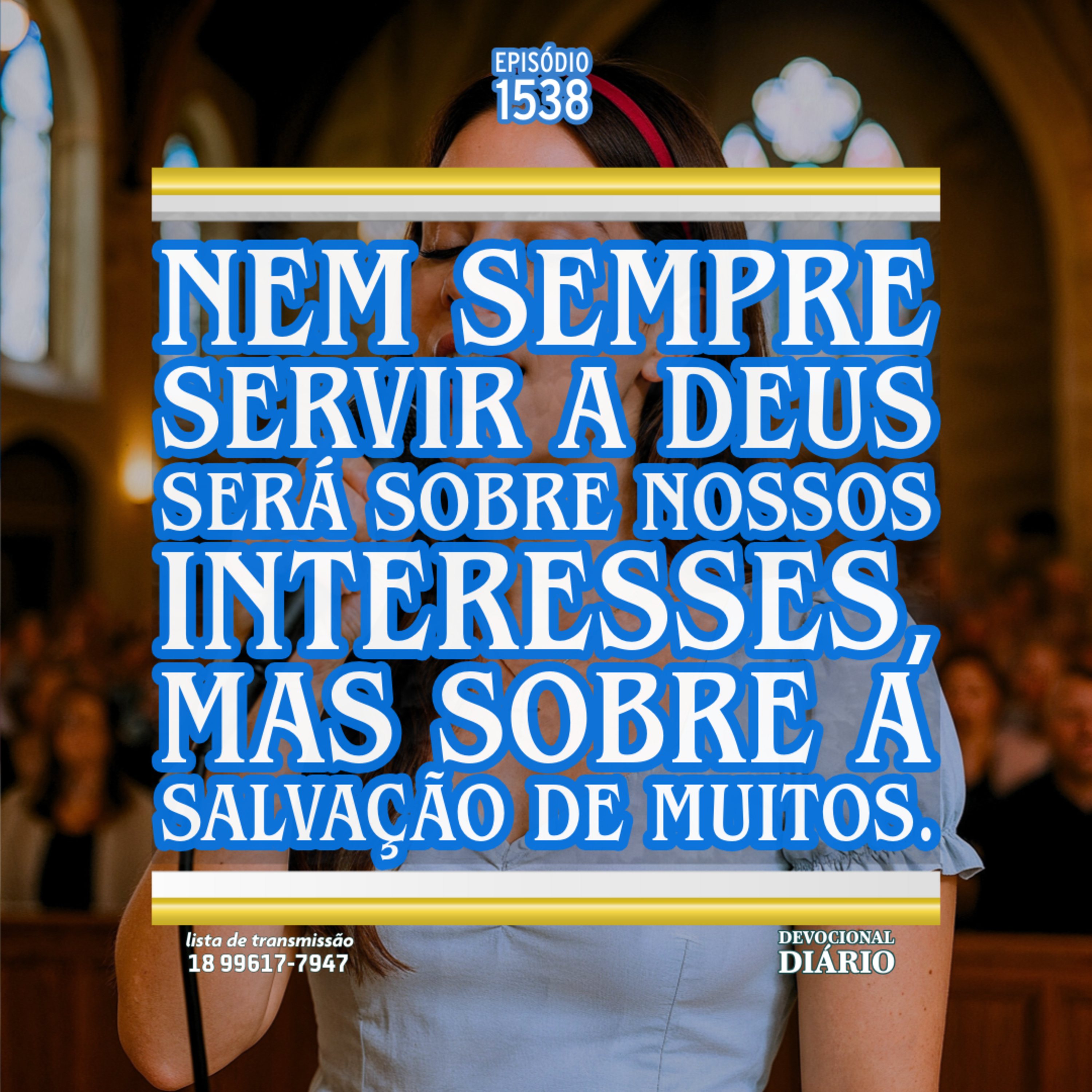 Nem sempre servir a Deus será sobre nossos interesses, mas sobre a salvação de muitos. episode artwork