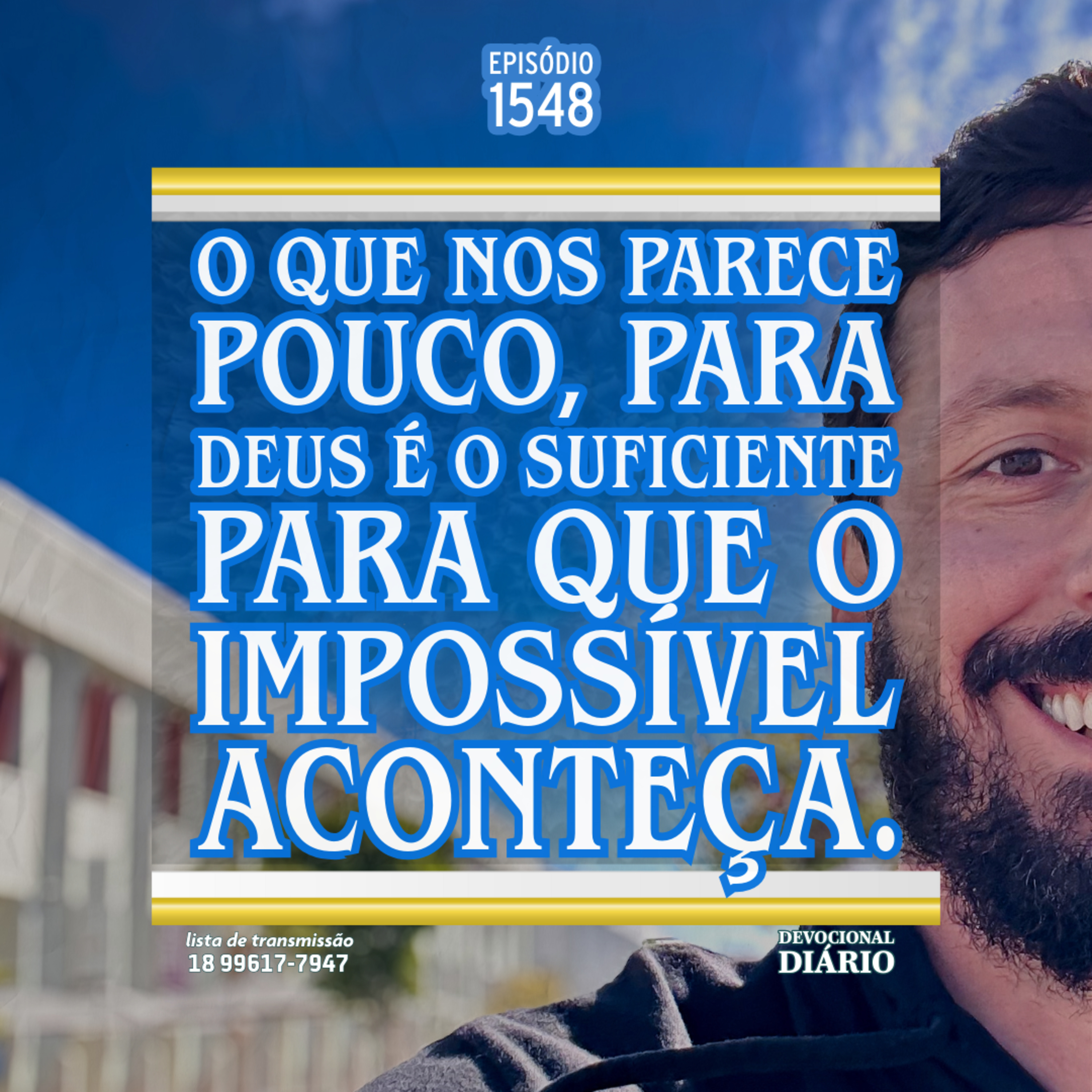 O que nos parece pouco, para Deus é o suficiente para que o impossível aconteça. episode artwork