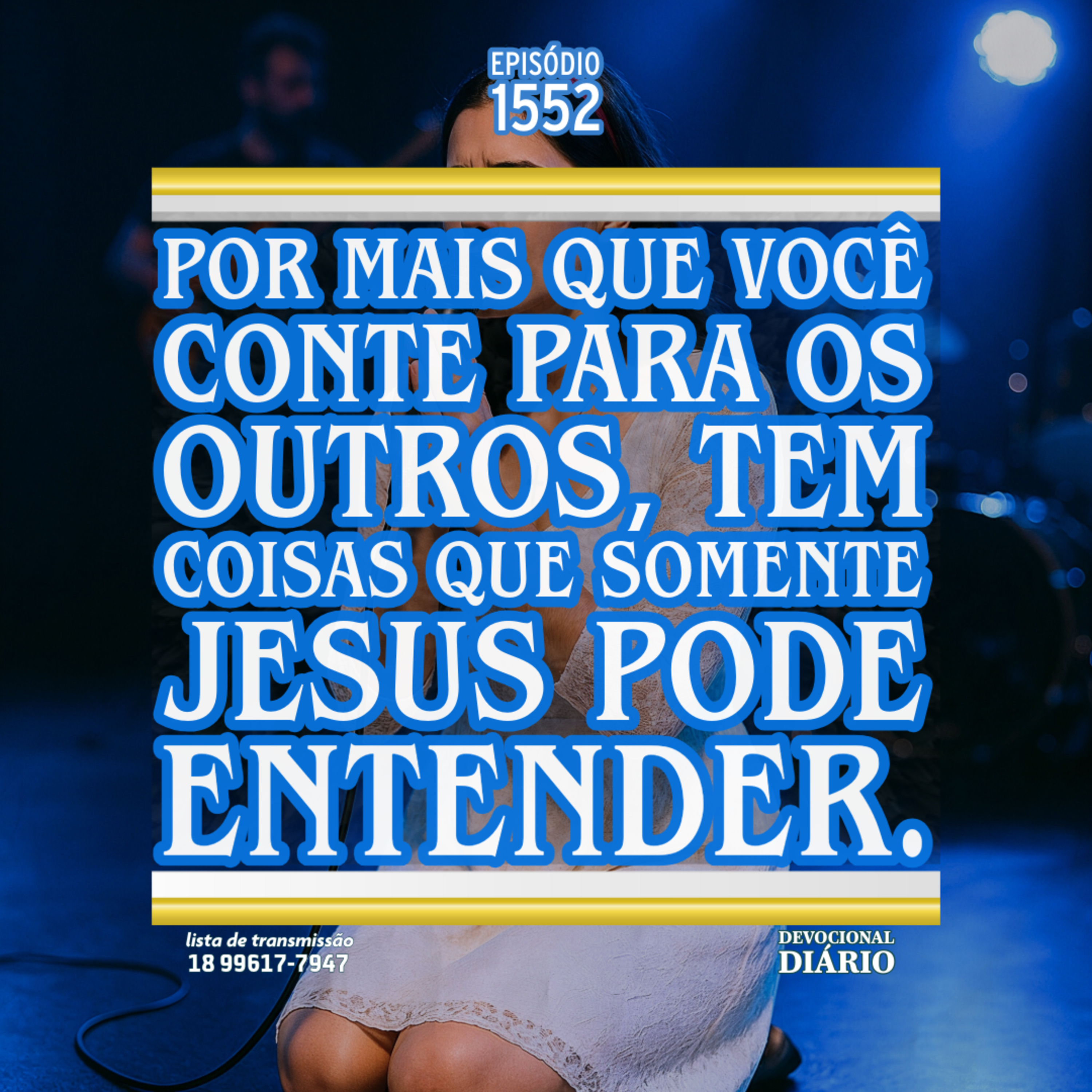 Por mais que você conte para os outros, tem coisas que somente Jesus pode entender. episode artwork