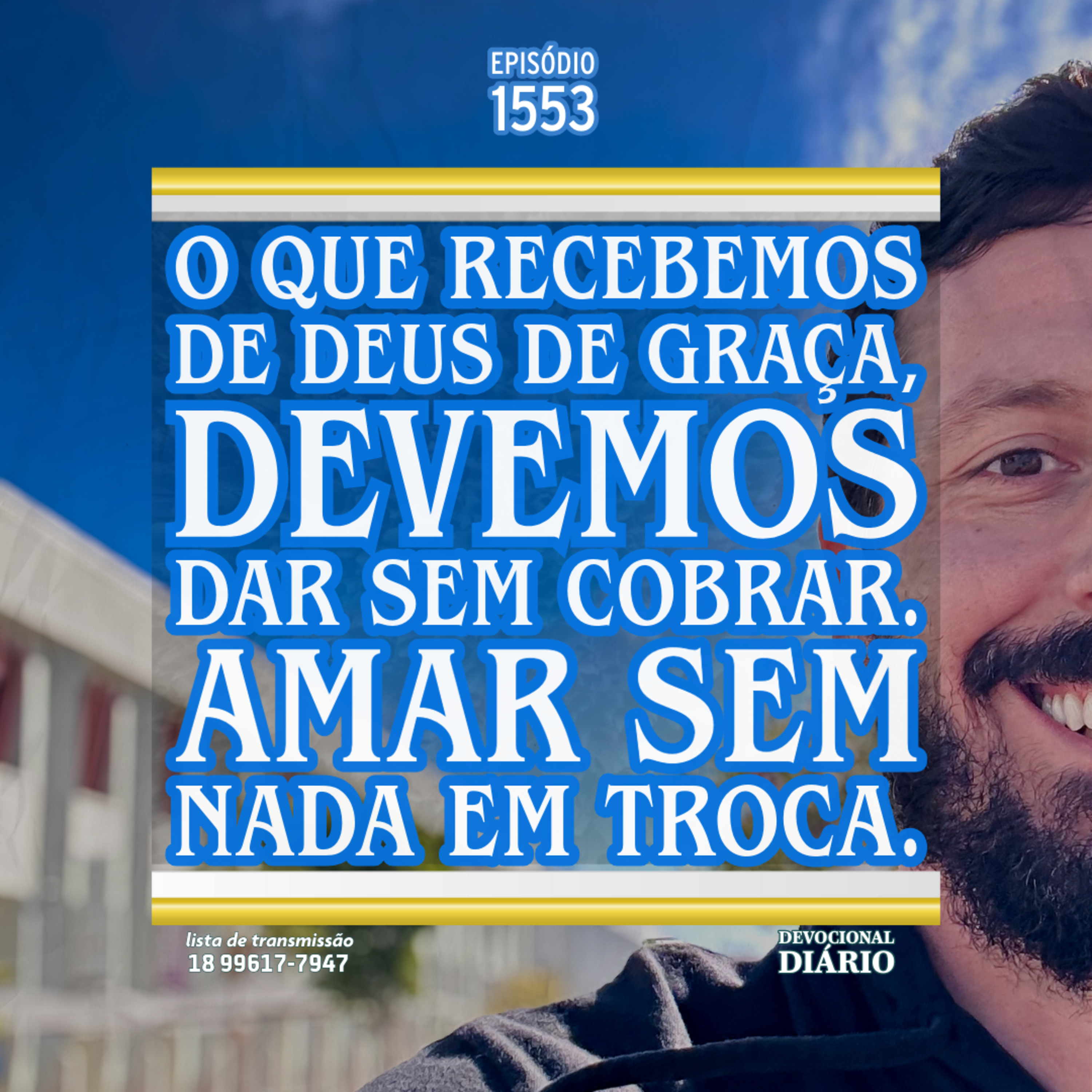 O que recebemos de Deus de graça, devemos dar sem cobrar. Amar sem nada em troca. episode artwork