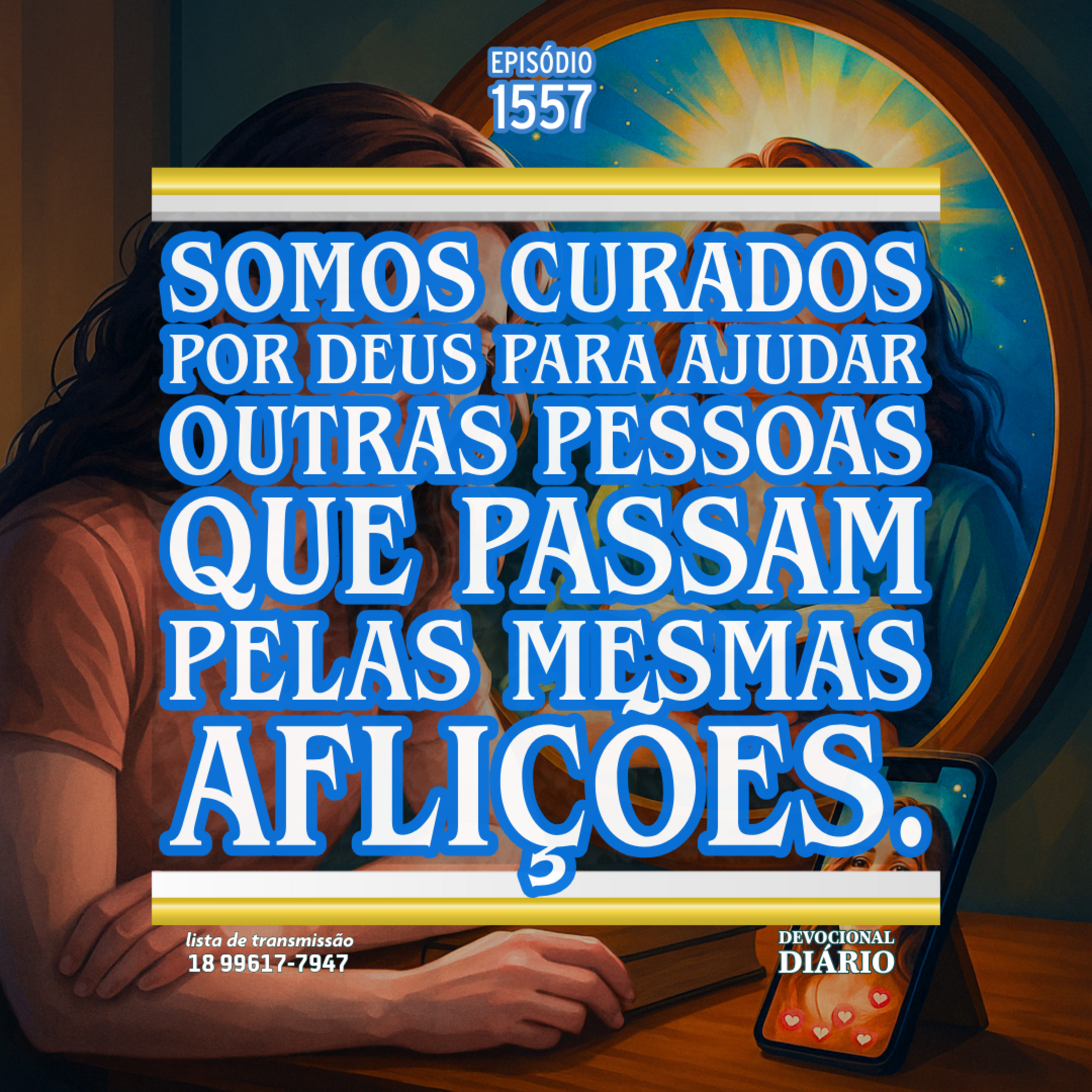 Somos curados por Deus para ajudar outras pessoas que passam pelas mesmas aflições.  episode artwork