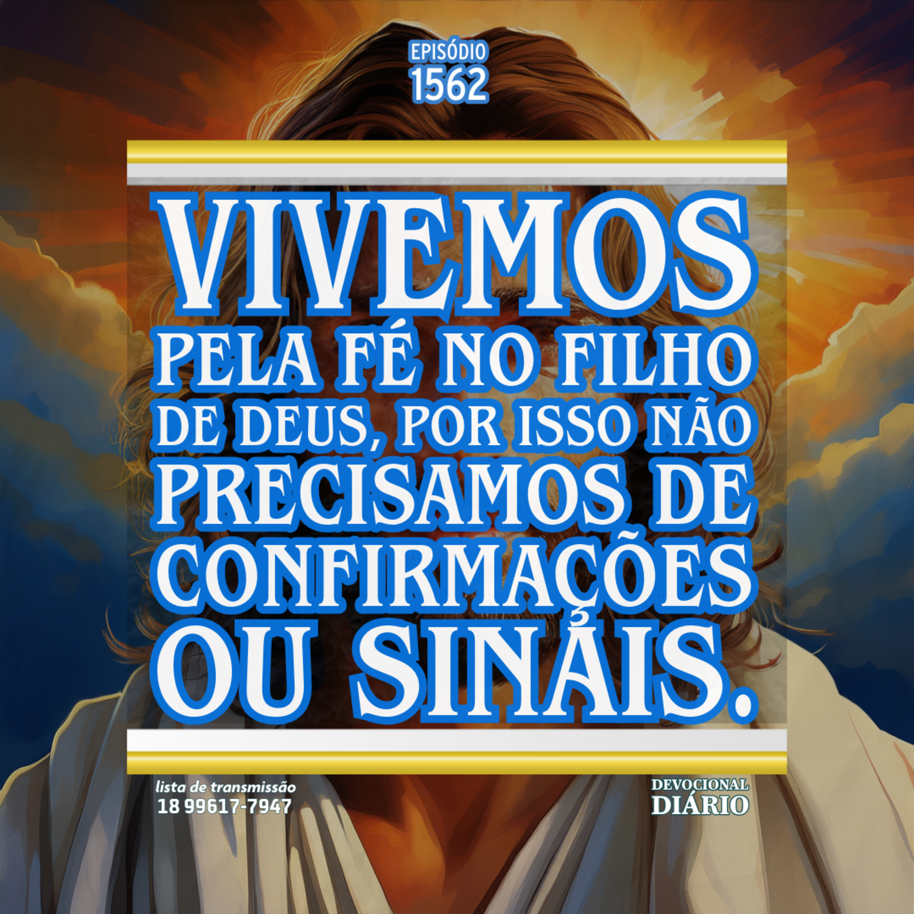 Vivemos pela fé no Filho de Deus, por isso não precisamos de confirmações ou sinais. episode artwork