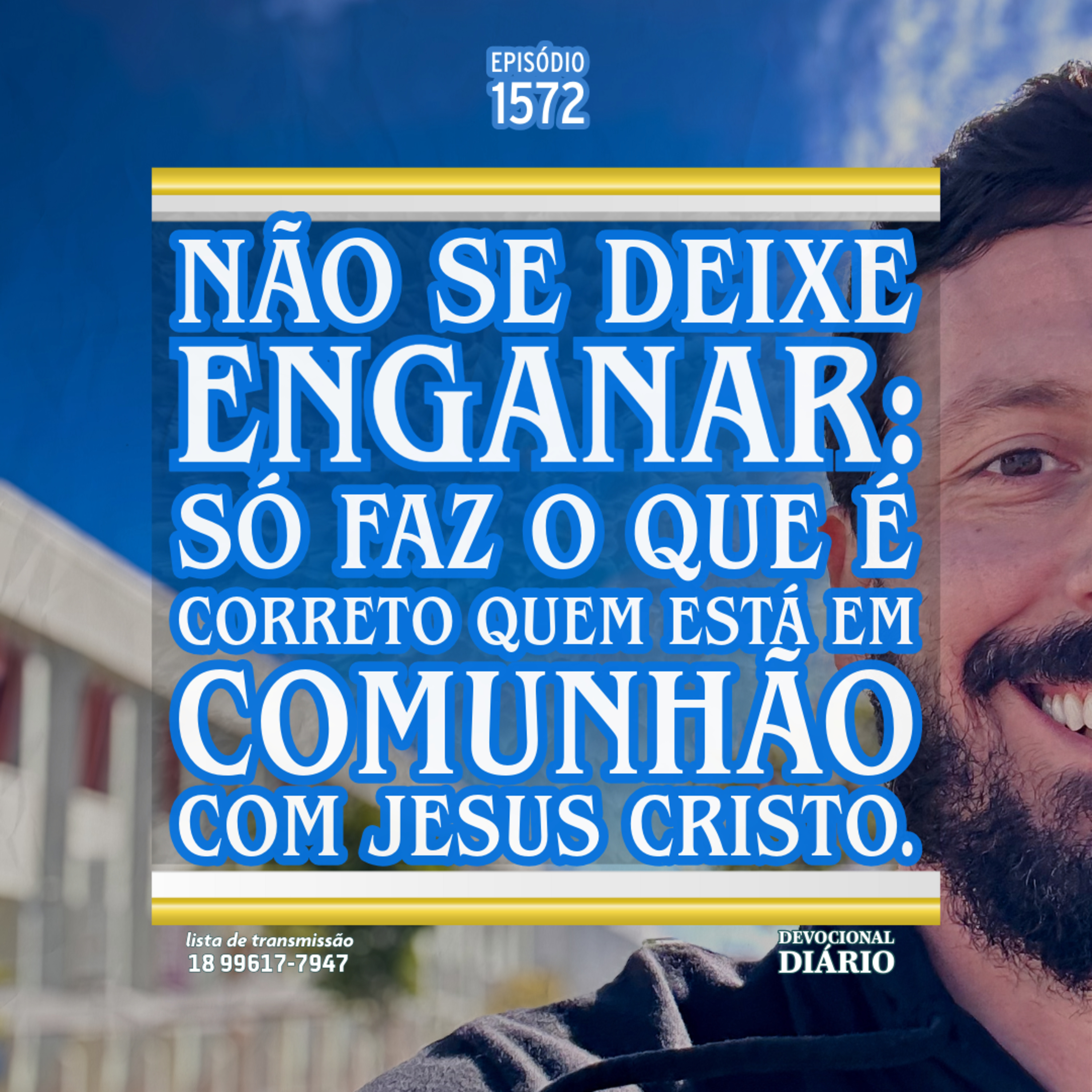 Não se deixe enganar: só faz o que é correto quem está em comunhão com Jesus Cristo. episode artwork