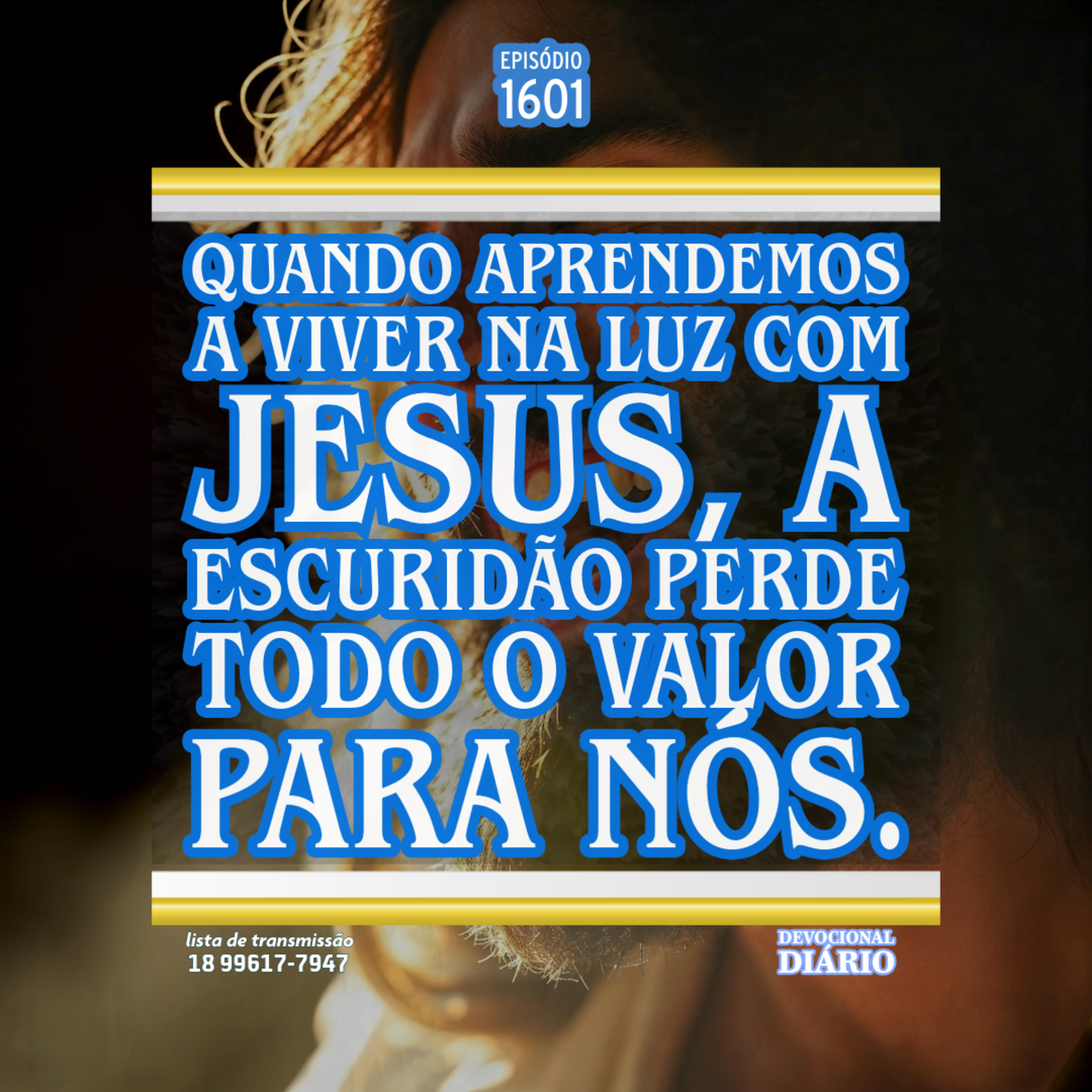 Quando aprendemos a viver na luz com Jesus, a escuridão perde todo o valor para nós. episode artwork