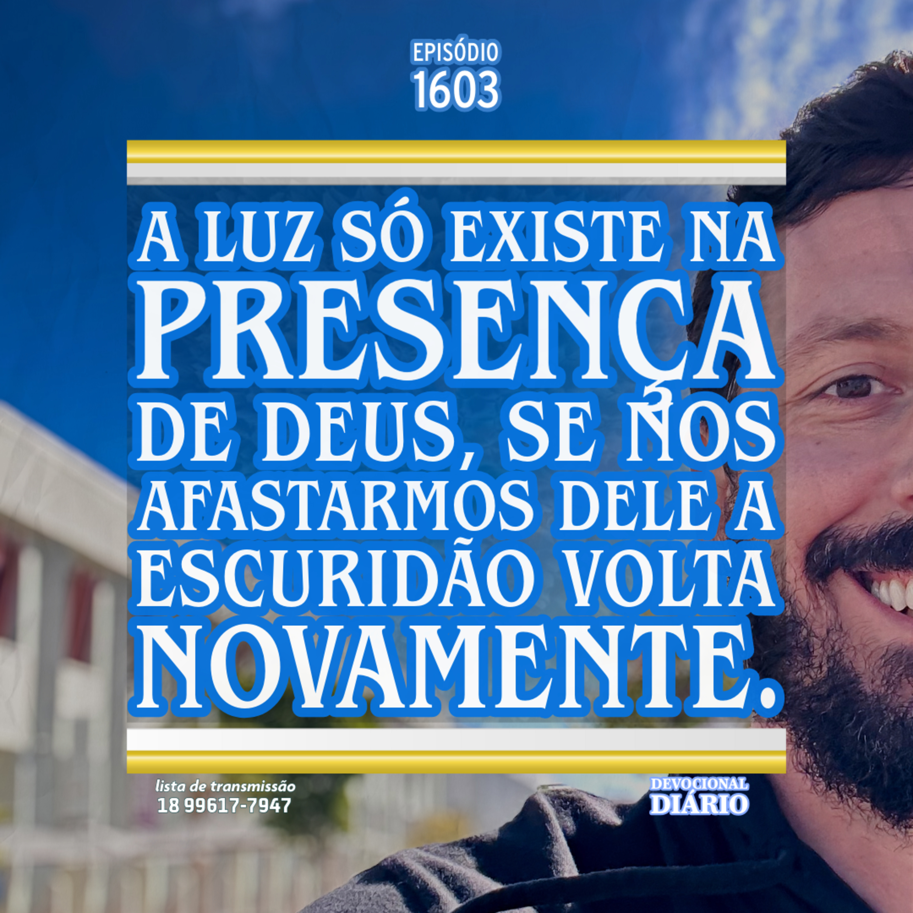 A luz só existe na presença de Deus, se nos afastarmos Dele a escuridão volta novamente. episode artwork