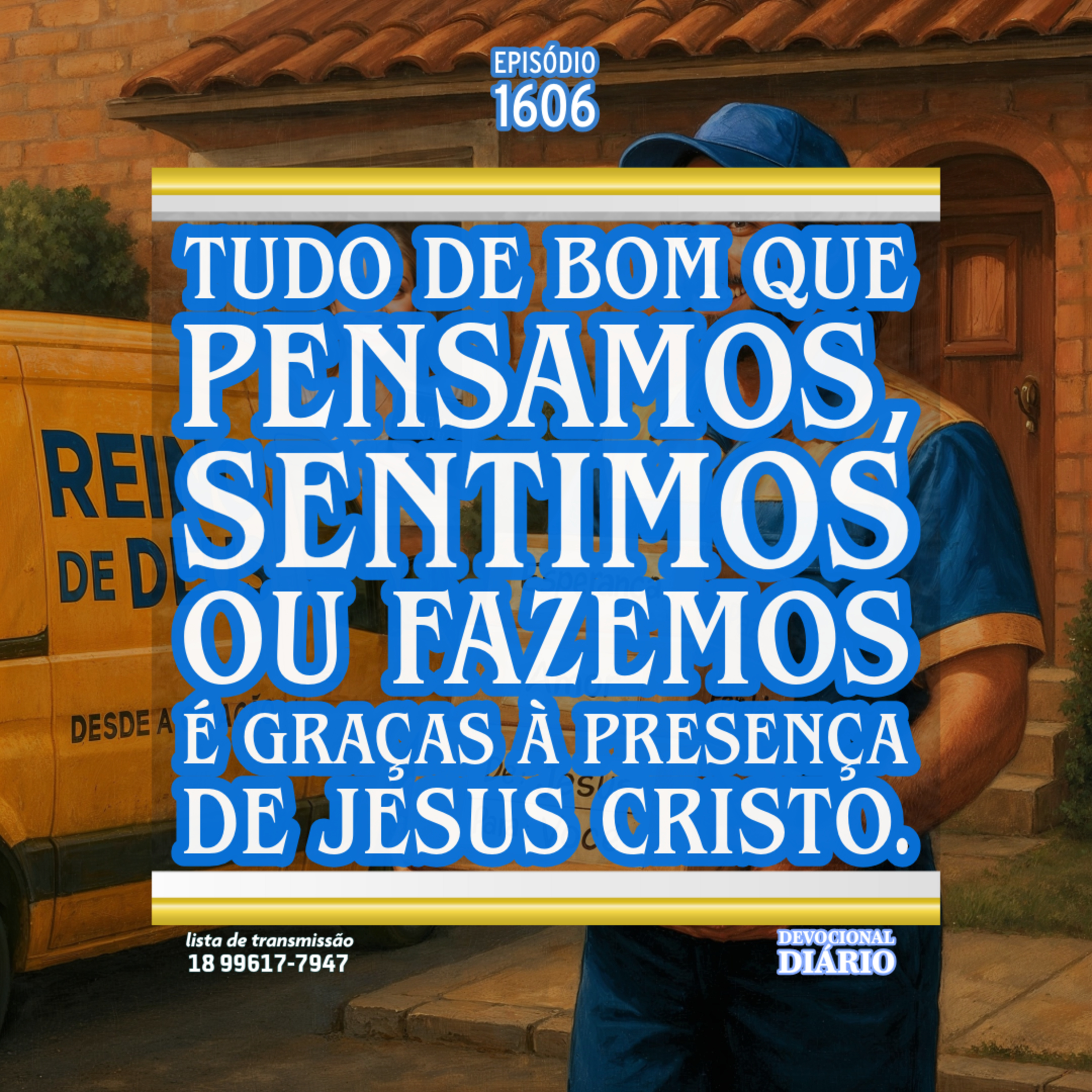 Tudo de bom que pensamos, sentimos ou fazemos é graças à presença de Jesus Cristo. episode artwork