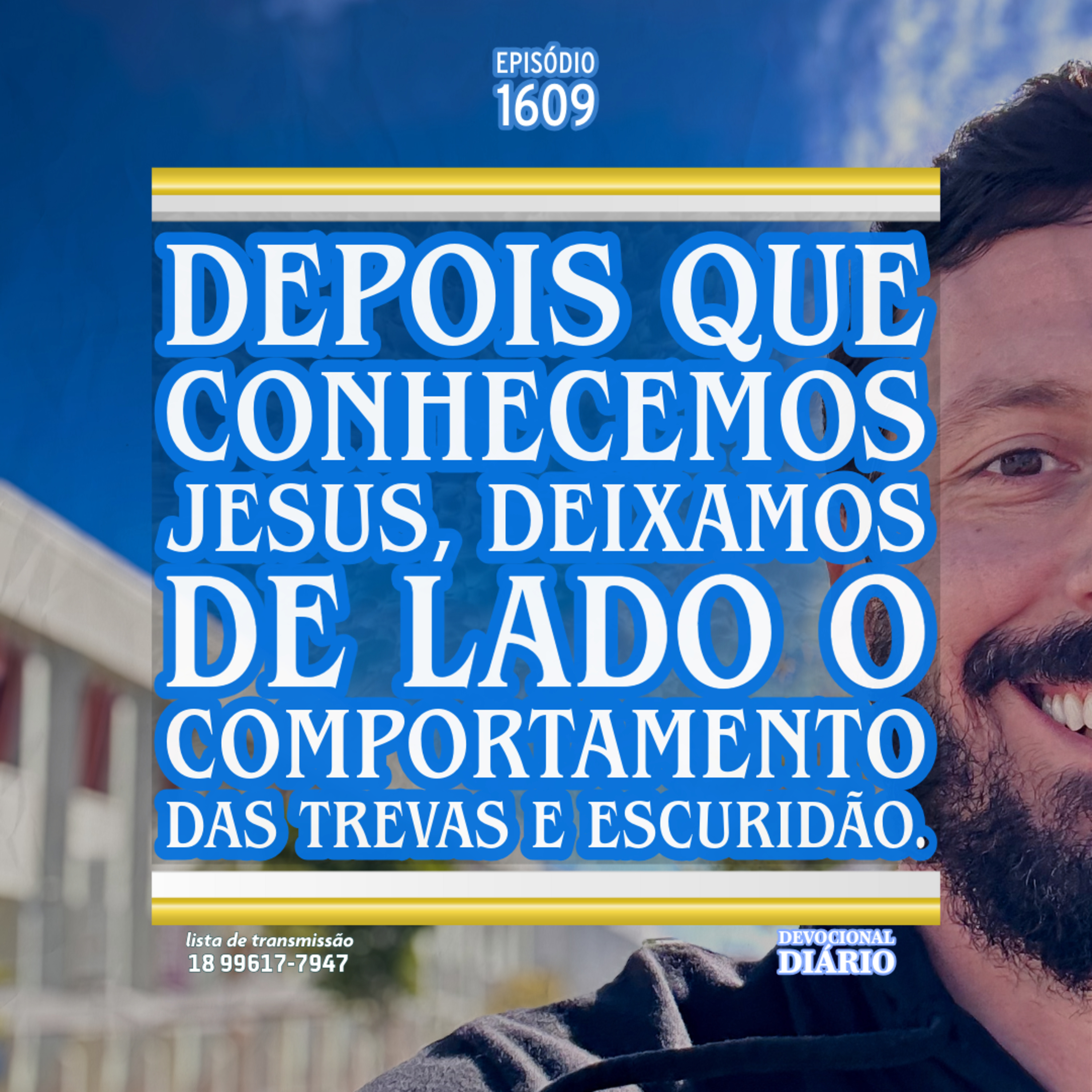 Depois que conhecemos Jesus, deixamos de lado o comportamento das trevas e escuridão. episode artwork