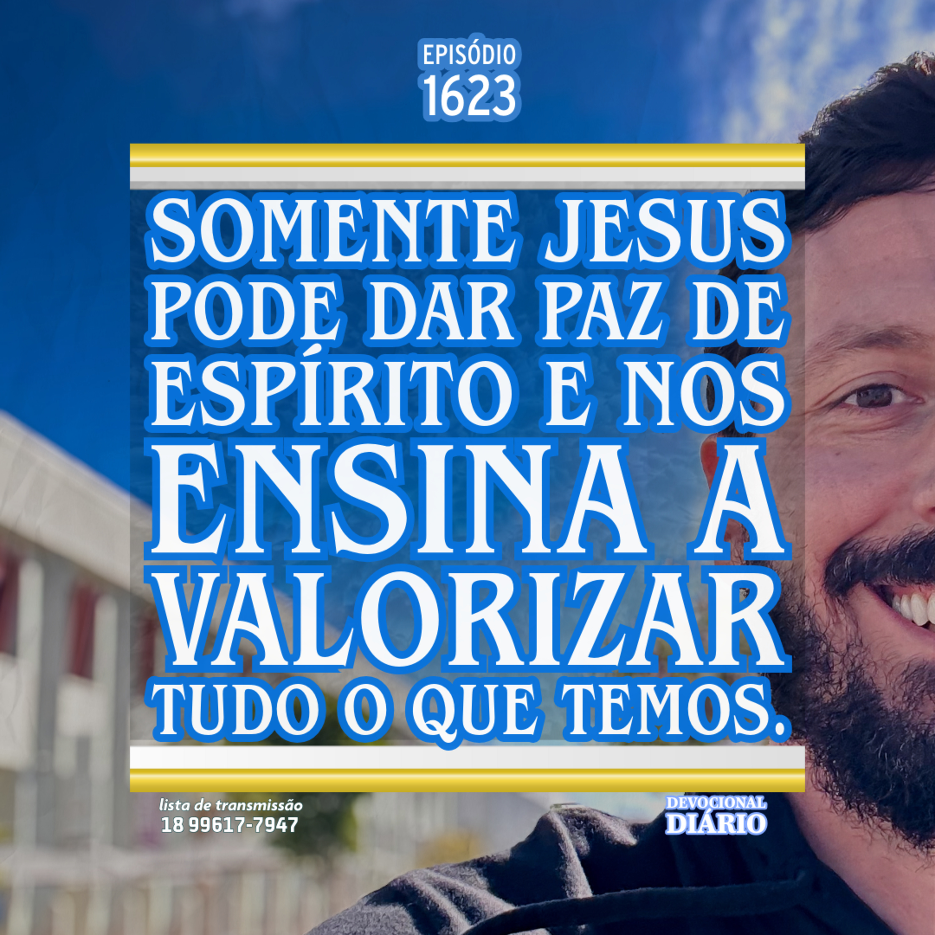 Somente Jesus pode dar paz de espírito e nos ensina a valorizar tudo o que temos. episode artwork