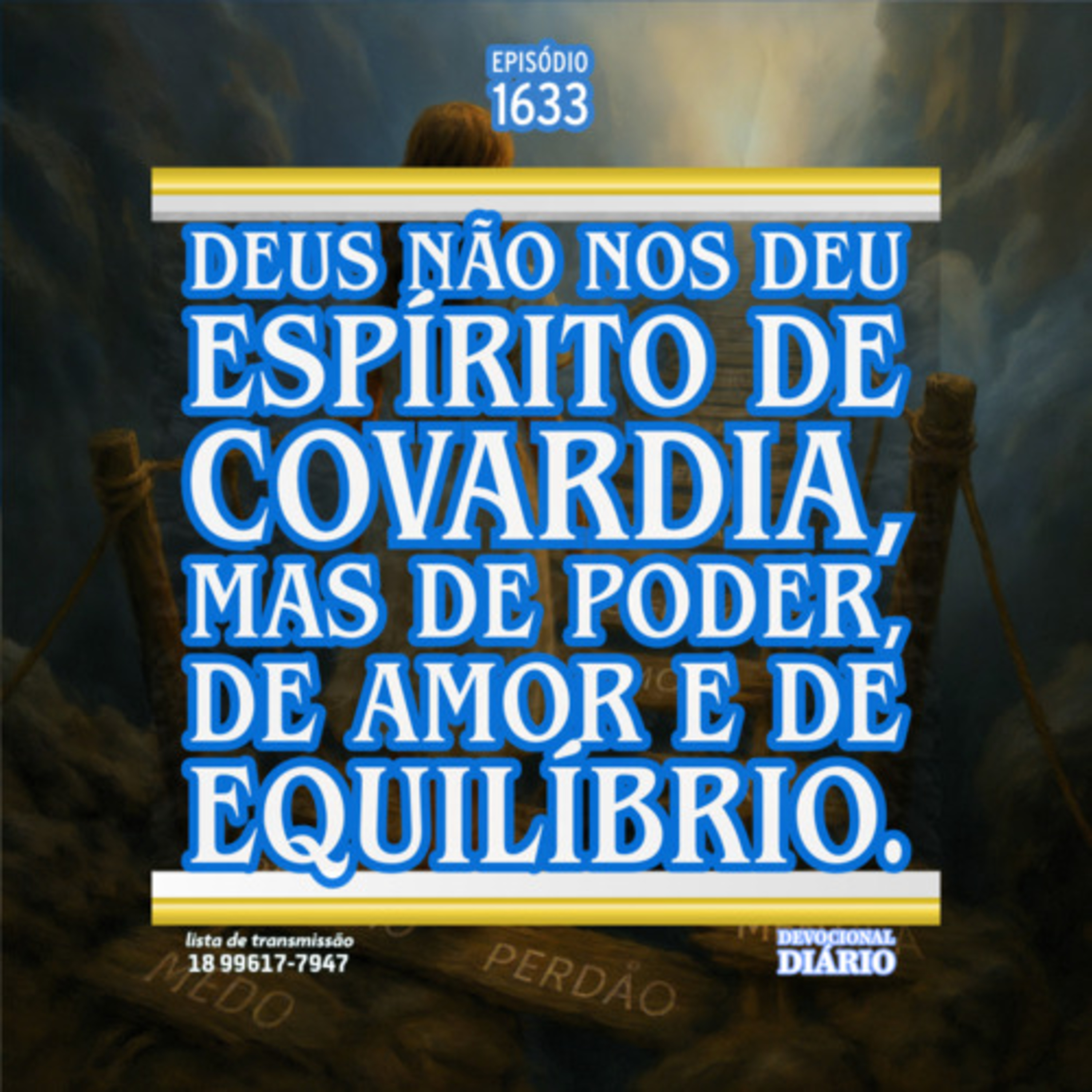 Deus não nos deu espírito de covardia, mas de poder, de amor e de equilíbrio. episode artwork