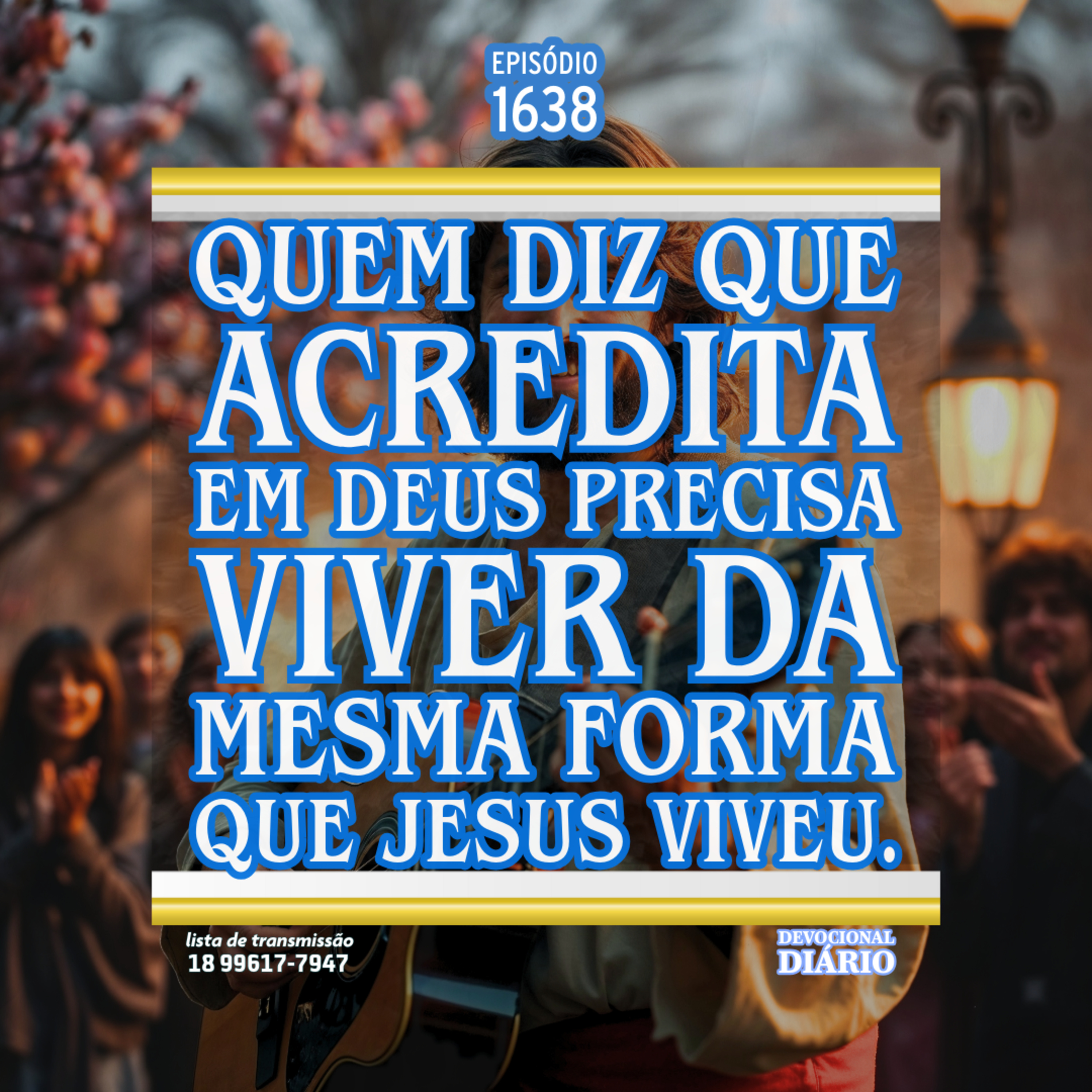 Quem pensa que acredita em Deus precisa viver da mesma forma que Jesus viveu. episode artwork