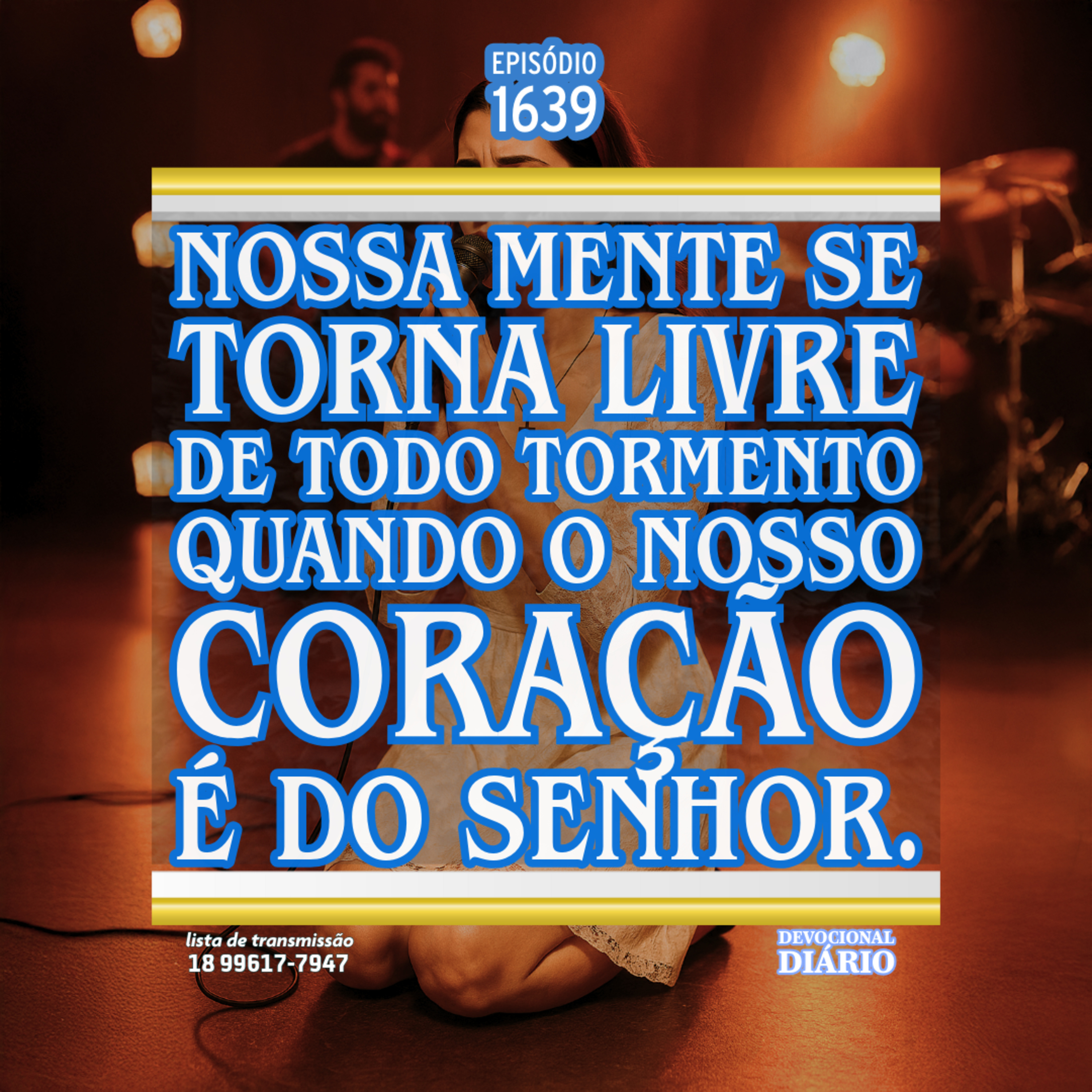 Nossa mente se torna livre de todo tormento quando o nosso coração é do Senhor. episode artwork