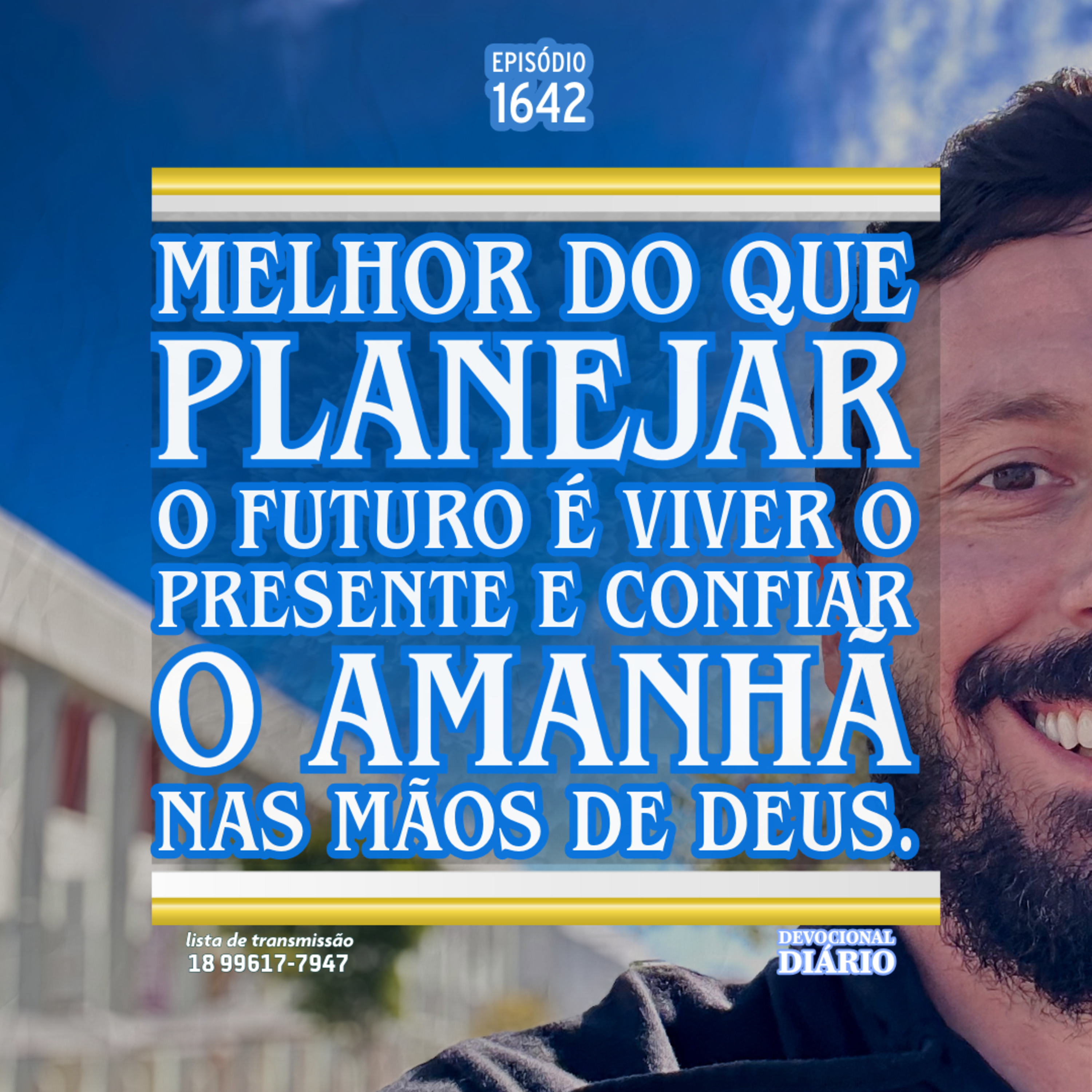 Melhor do que planejar o futuro é viver o presente e confiar o amanhã nas mãos de Deus. episode artwork