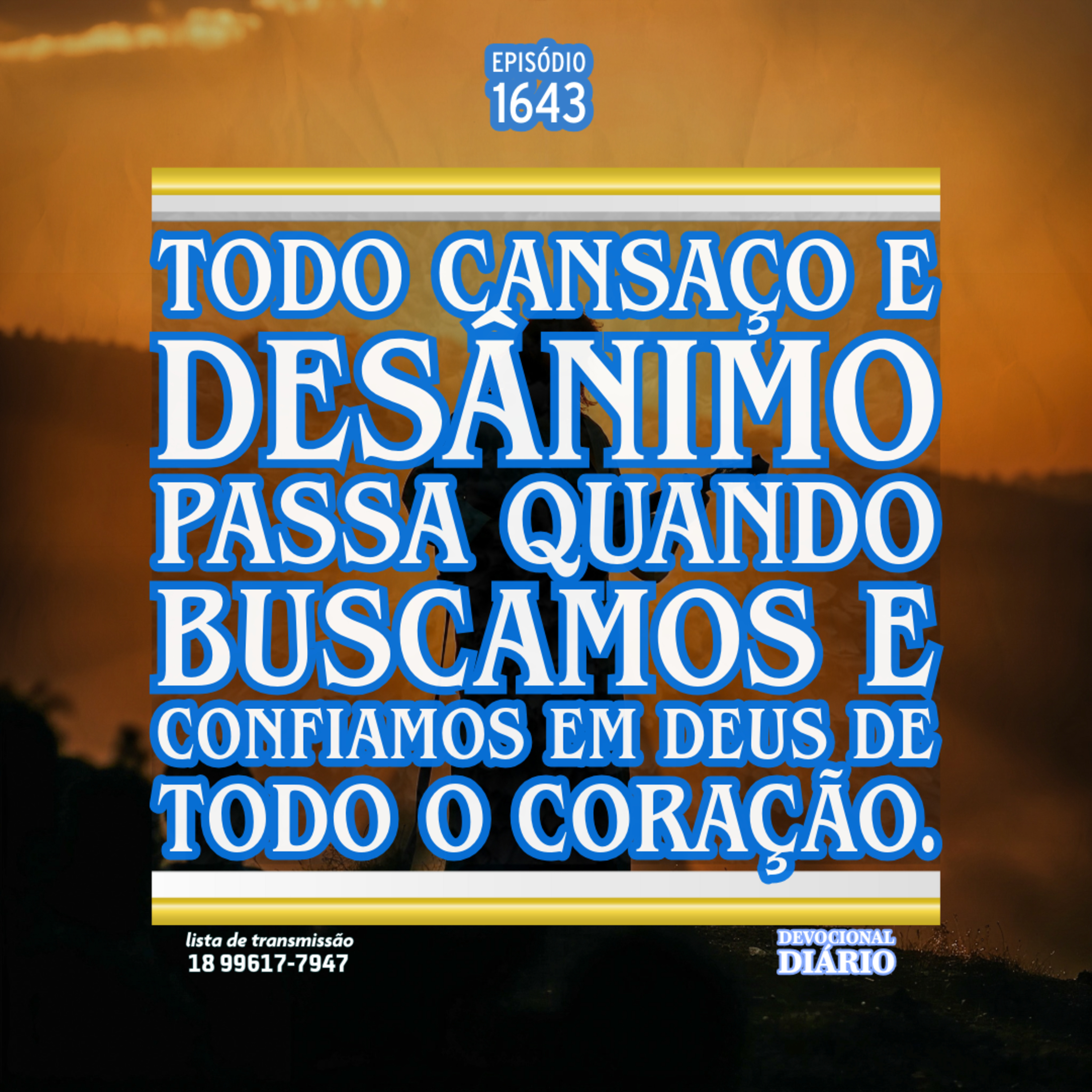 Todo cansaço e desânimo passa quando buscamos e confiamos em Deus de todo o coração. episode artwork