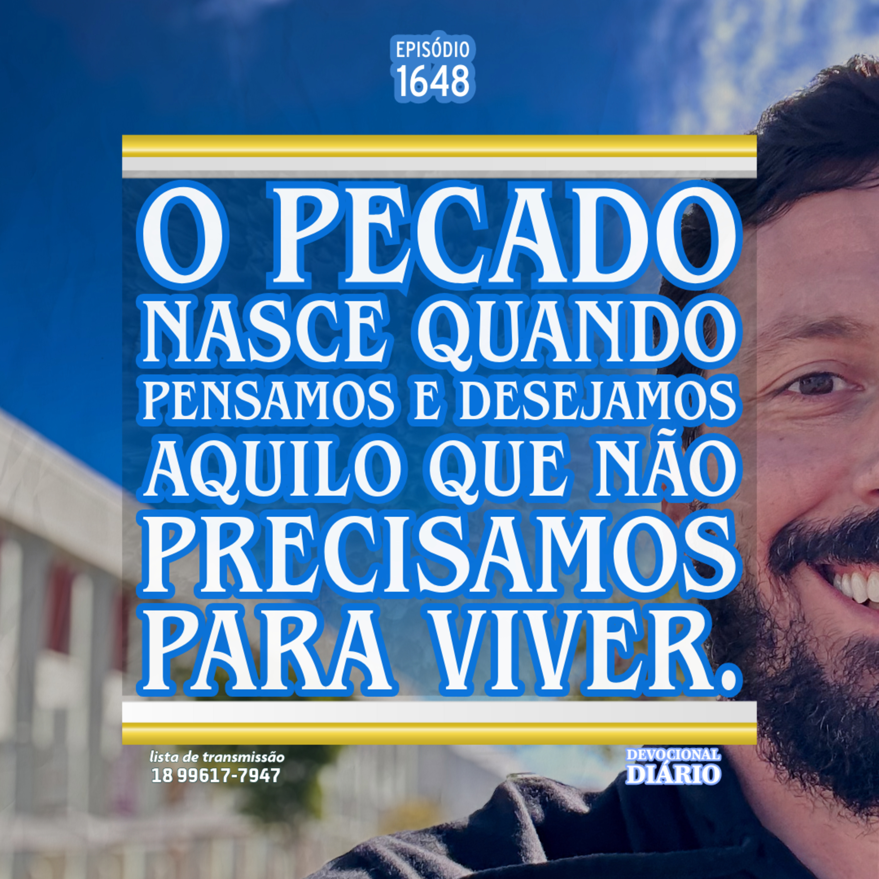 O pecado nasce quando pensamos e desejamos aquilo que não precisamos para viver. episode artwork