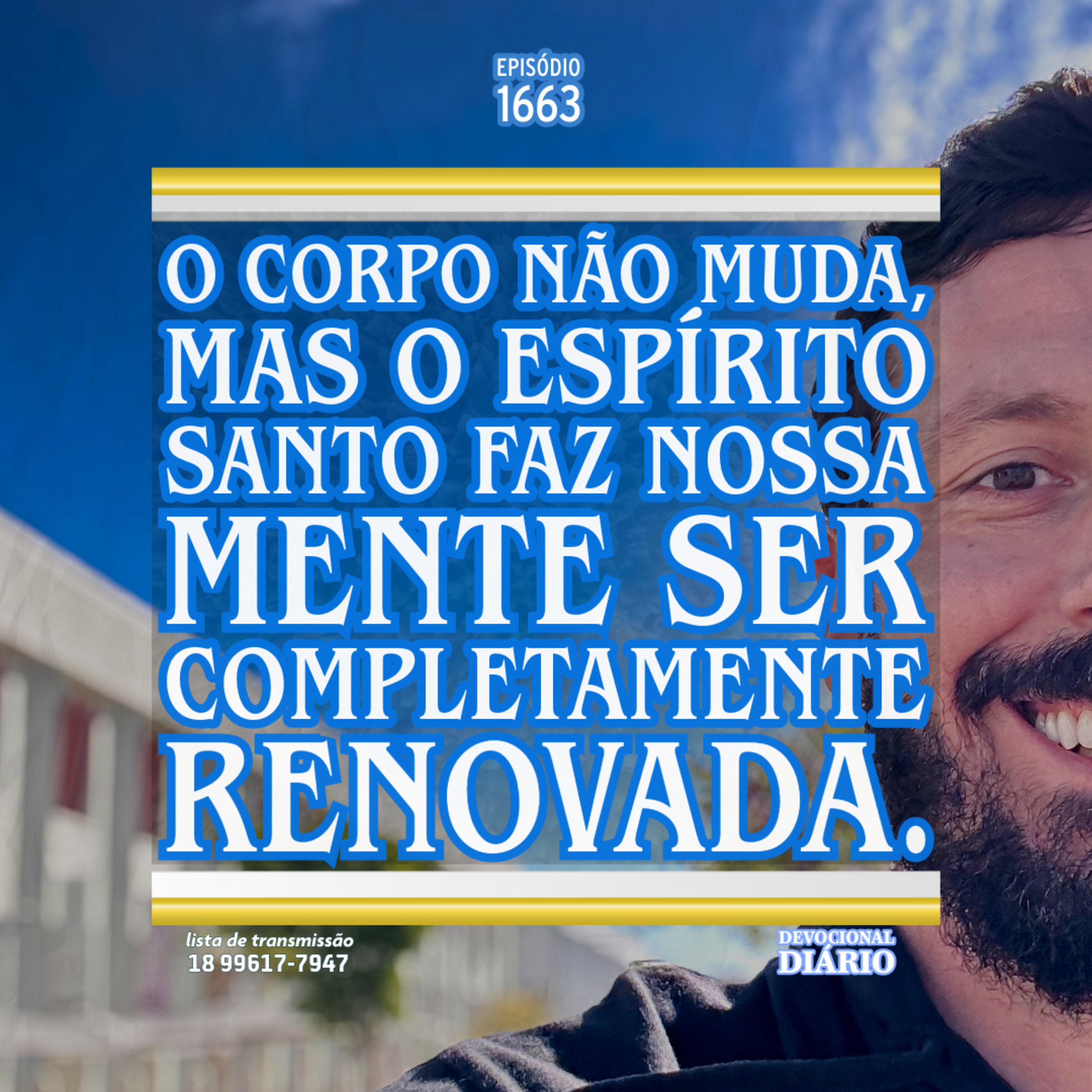 O corpo não muda, mas o Espírito Santo faz nossa mente ser completamente renovada. episode artwork