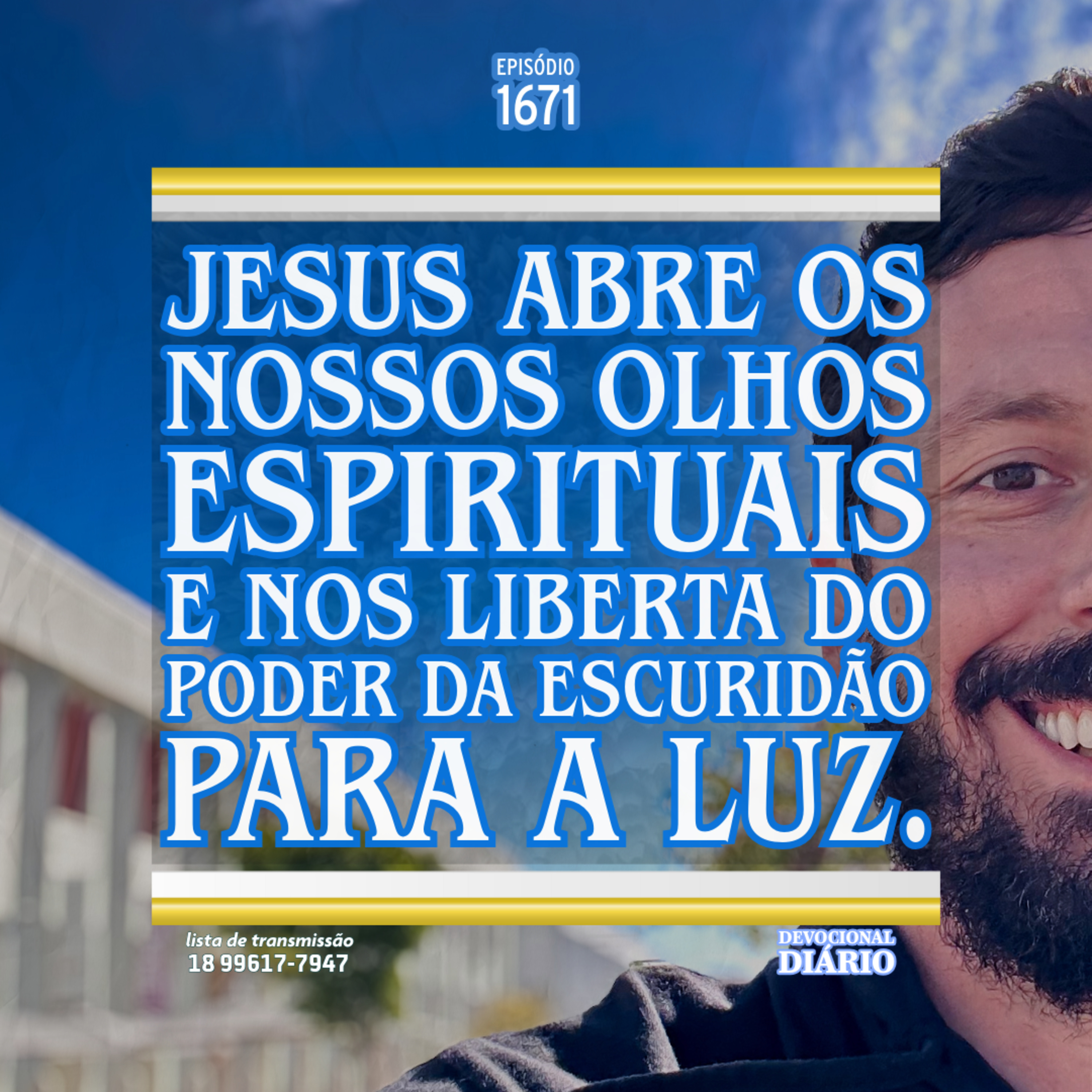 Jesus abre os nossos olhos espirituais e nos liberta do poder da escuridão para a luz. episode artwork