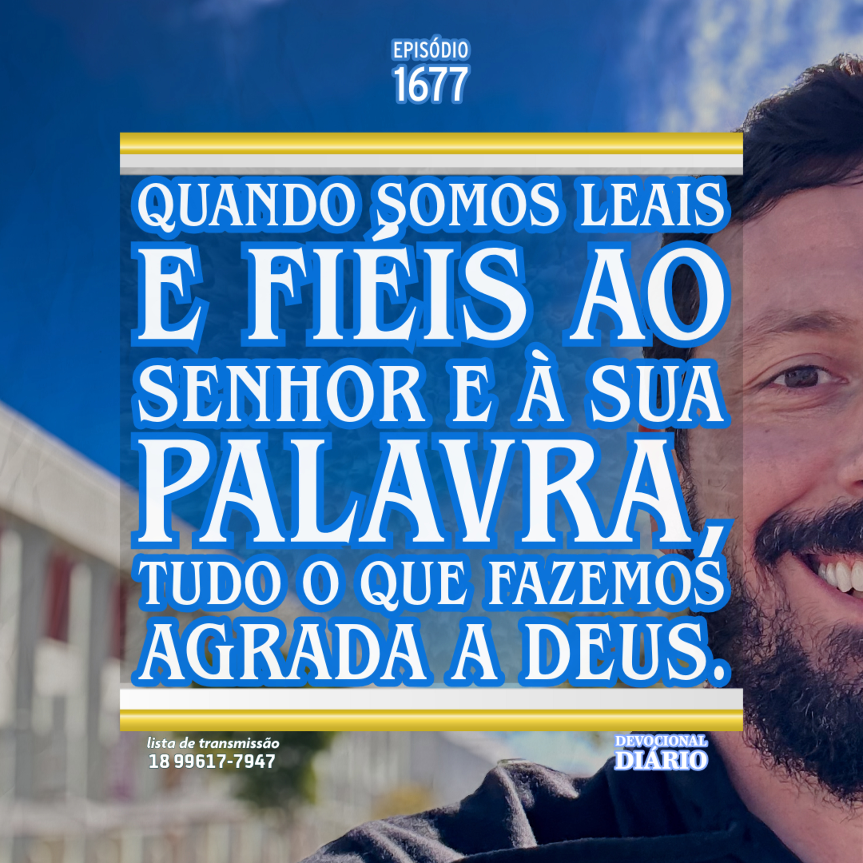 Quando somos leais e fiéis ao Senhor e à Sua Palavra, tudo o que fazemos agrada a Deus. episode artwork