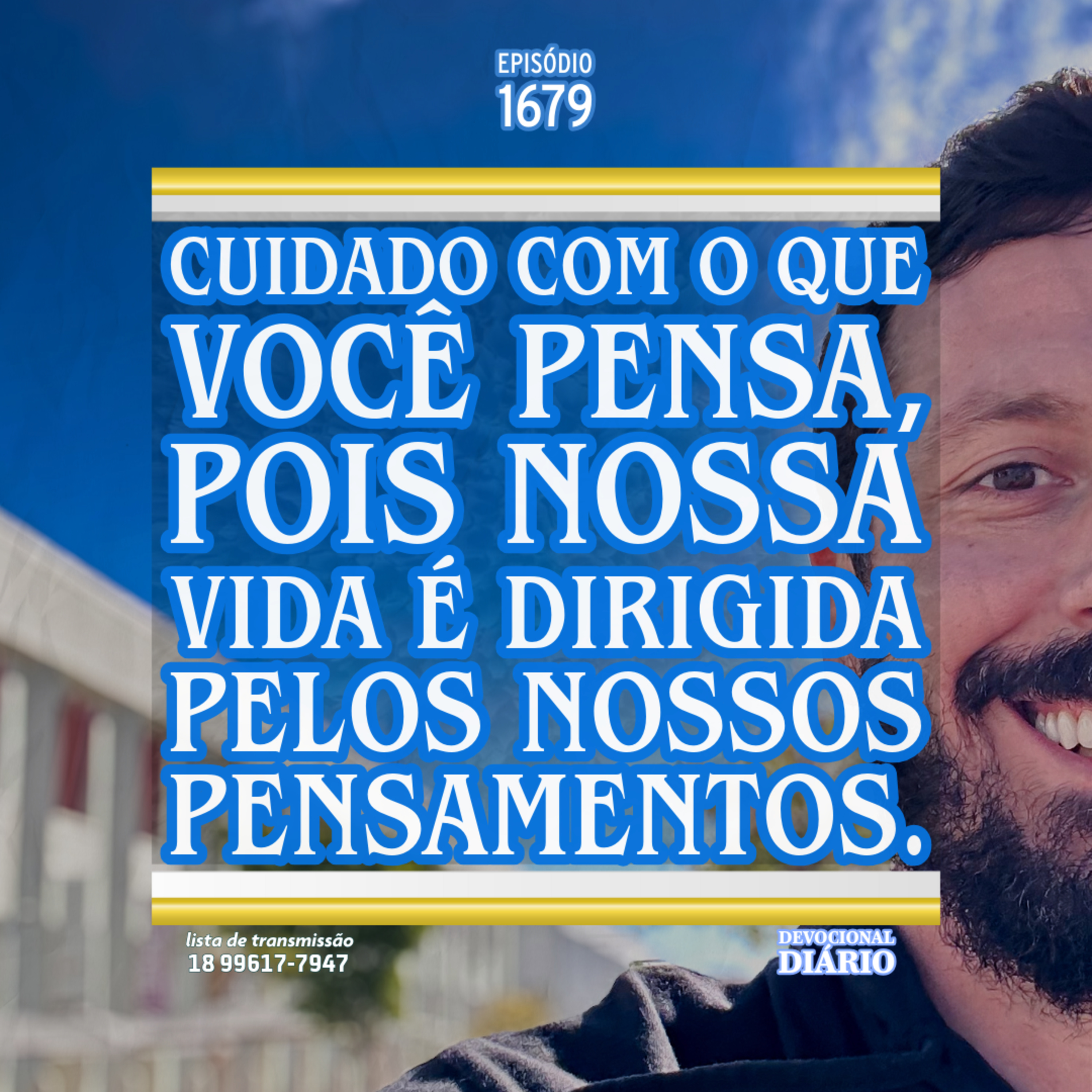 Cuidado com o que você pensa, pois nossa vida é dirigida pelos nossos pensamentos.  episode artwork