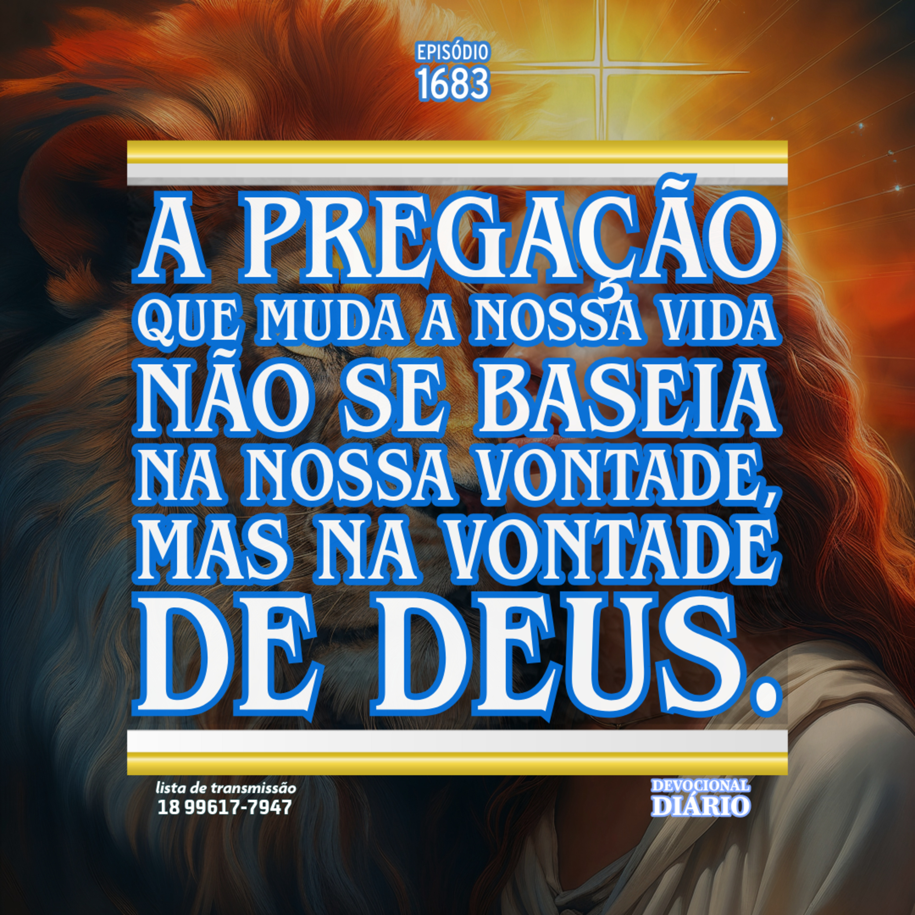 A pregação que muda a nossa vida não se baseia na nossa vontade, mas na vontade de Deus. episode artwork
