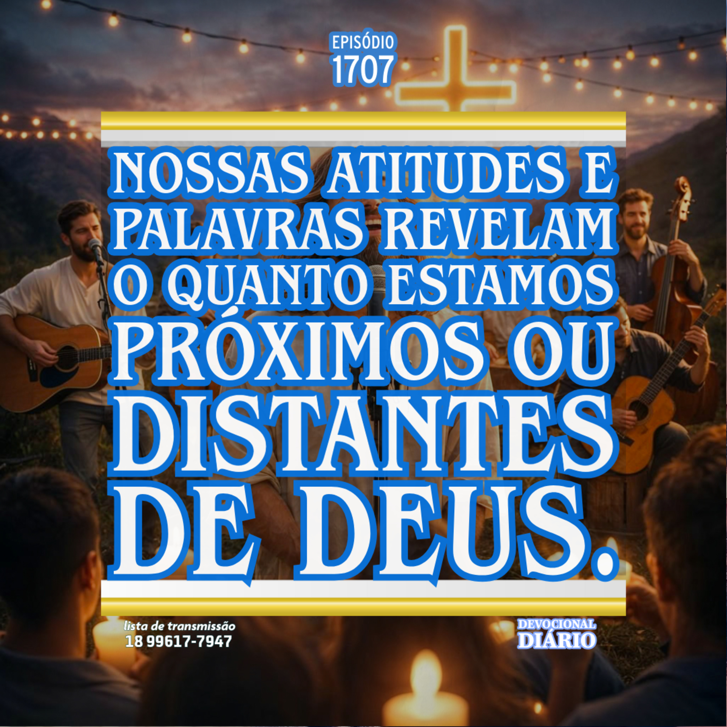 Nossas atitudes e palavras revelam o quanto estamos próximos ou distantes de Deus. episode artwork