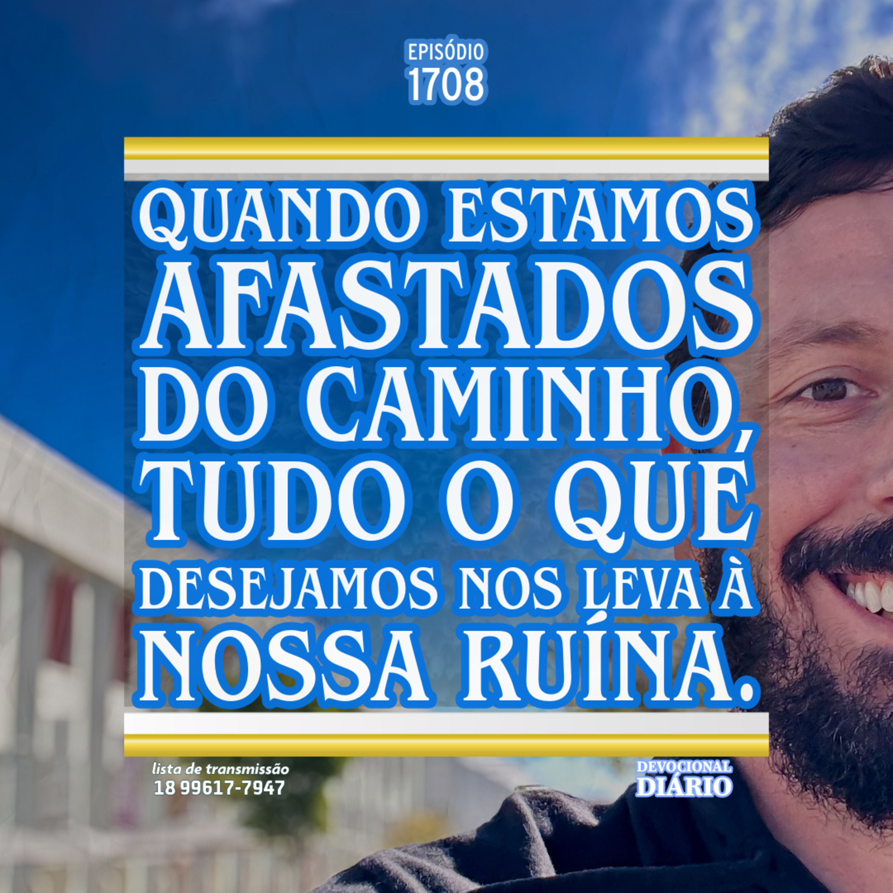 Quando estamos afastados do caminho, tudo o que desejamos nos leva à nossa ruína. episode artwork
