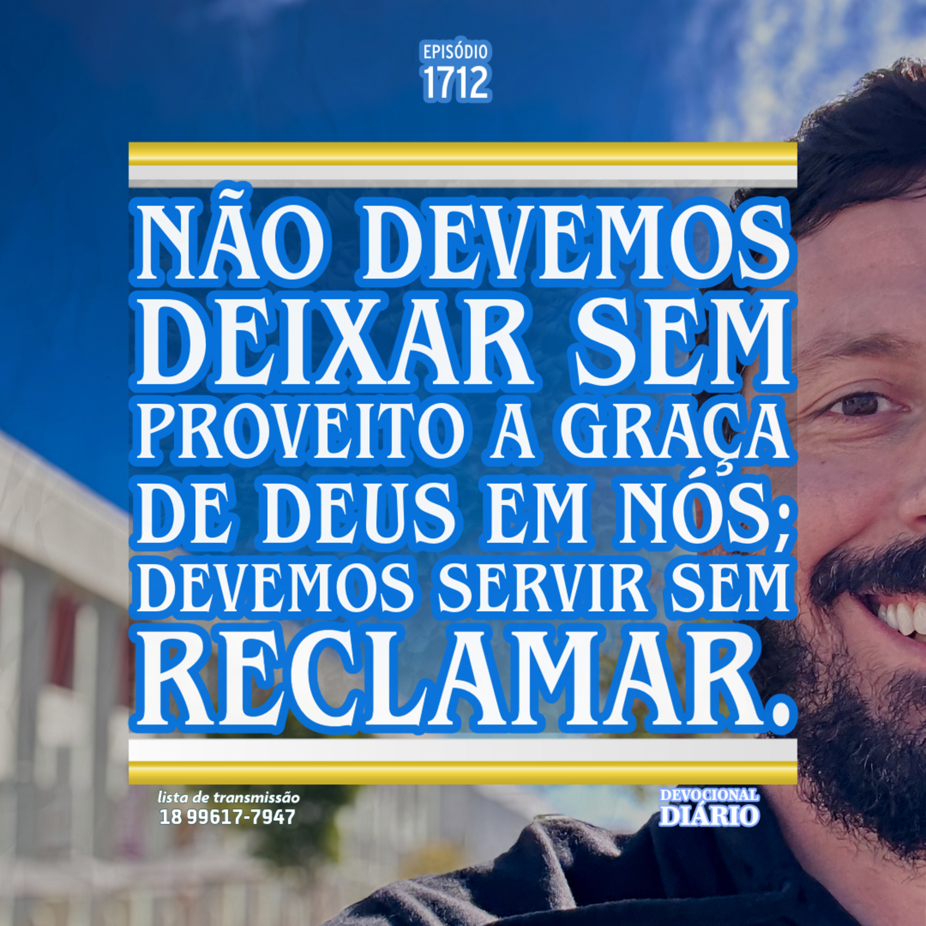 Não devemos deixar sem proveito a graça de Deus em nós; devemos servir sem reclamar. episode artwork