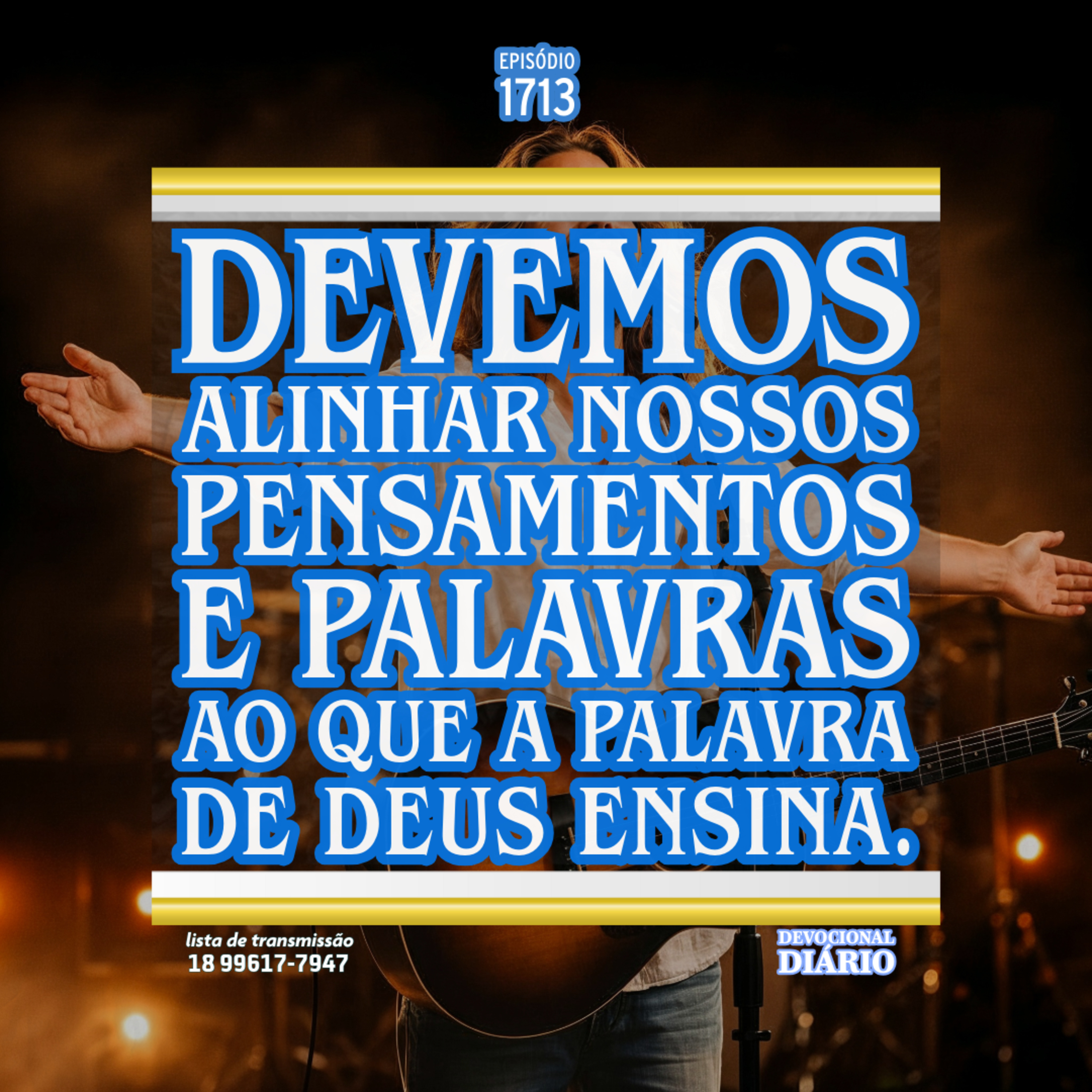 Devemos alinhar nossos pensamentos e palavras ao que a Palavra de Deus ensina. episode artwork