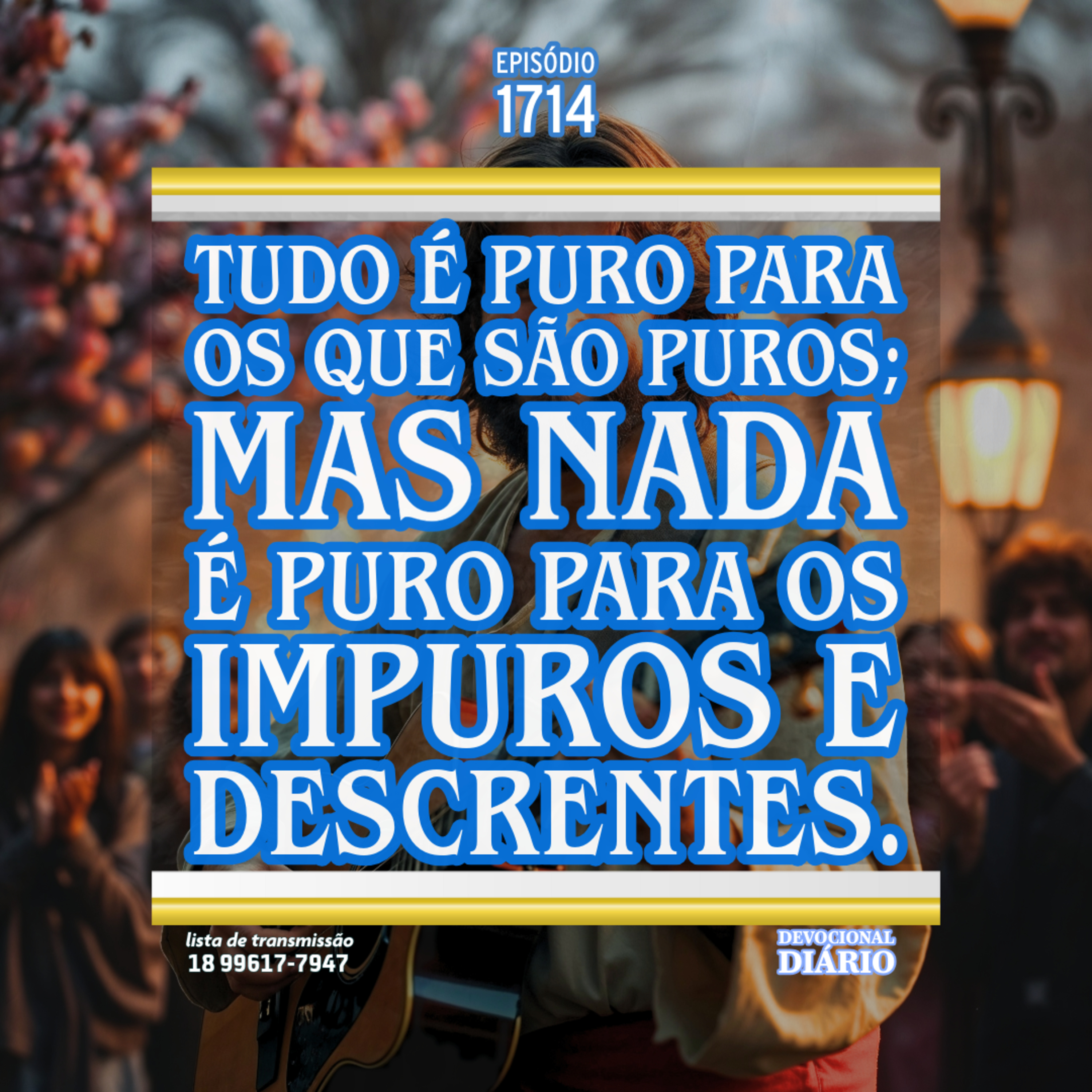 Tudo é puro para os que são puros; mas nada é puro para os impuros e descrentes.  episode artwork