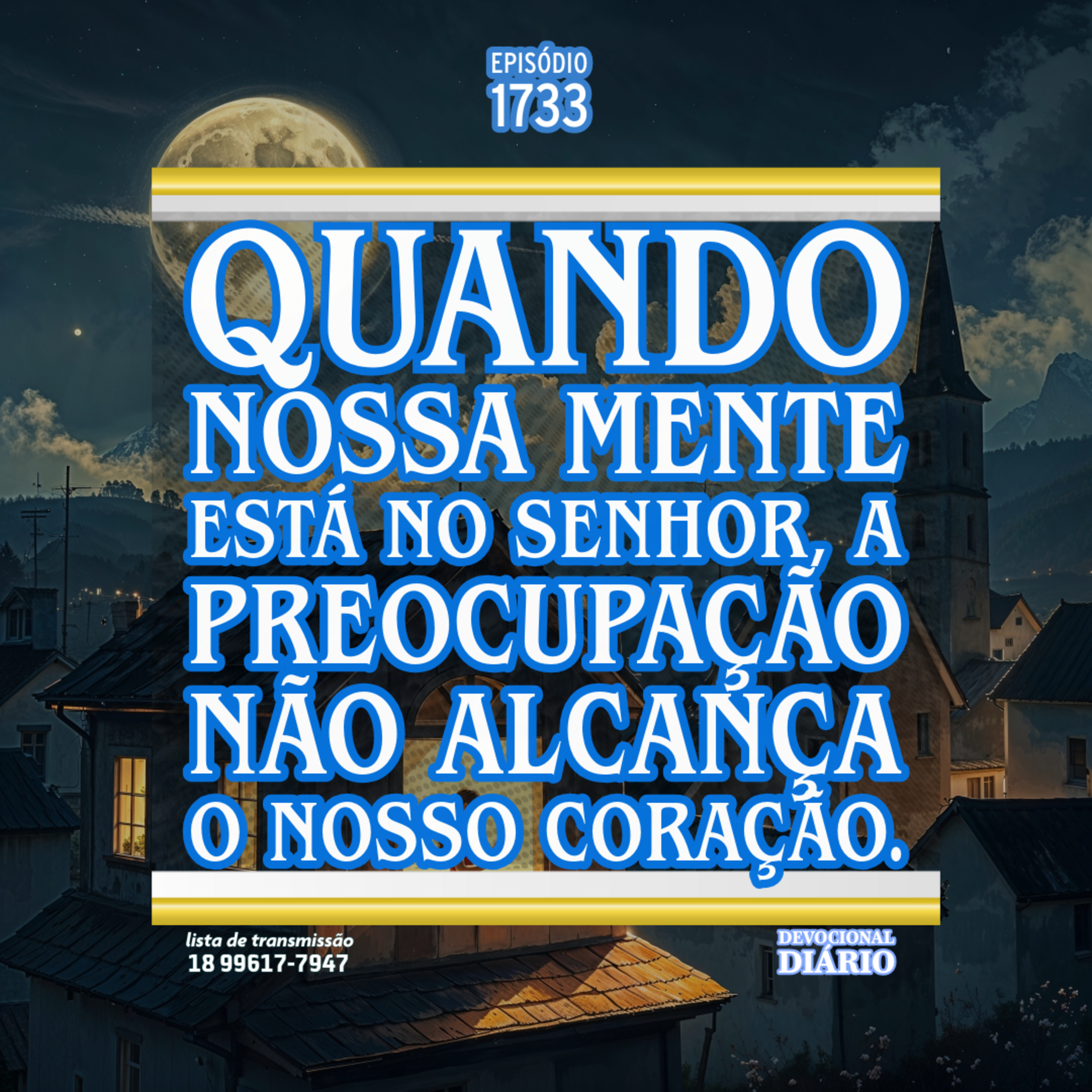 Quando nossa mente está no Senhor, a preocupação não alcança o nosso coração. episode artwork