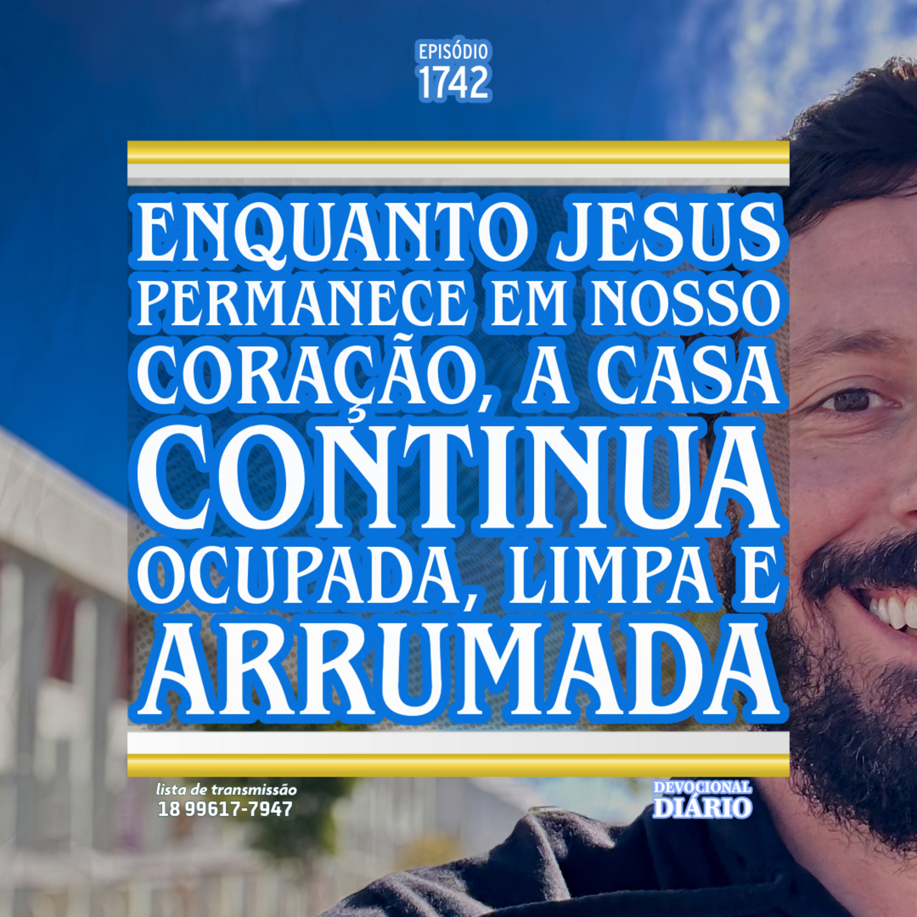 Enquanto Jesus permanece em nosso coração, a casa continua ocupada, limpa e arrumada episode artwork