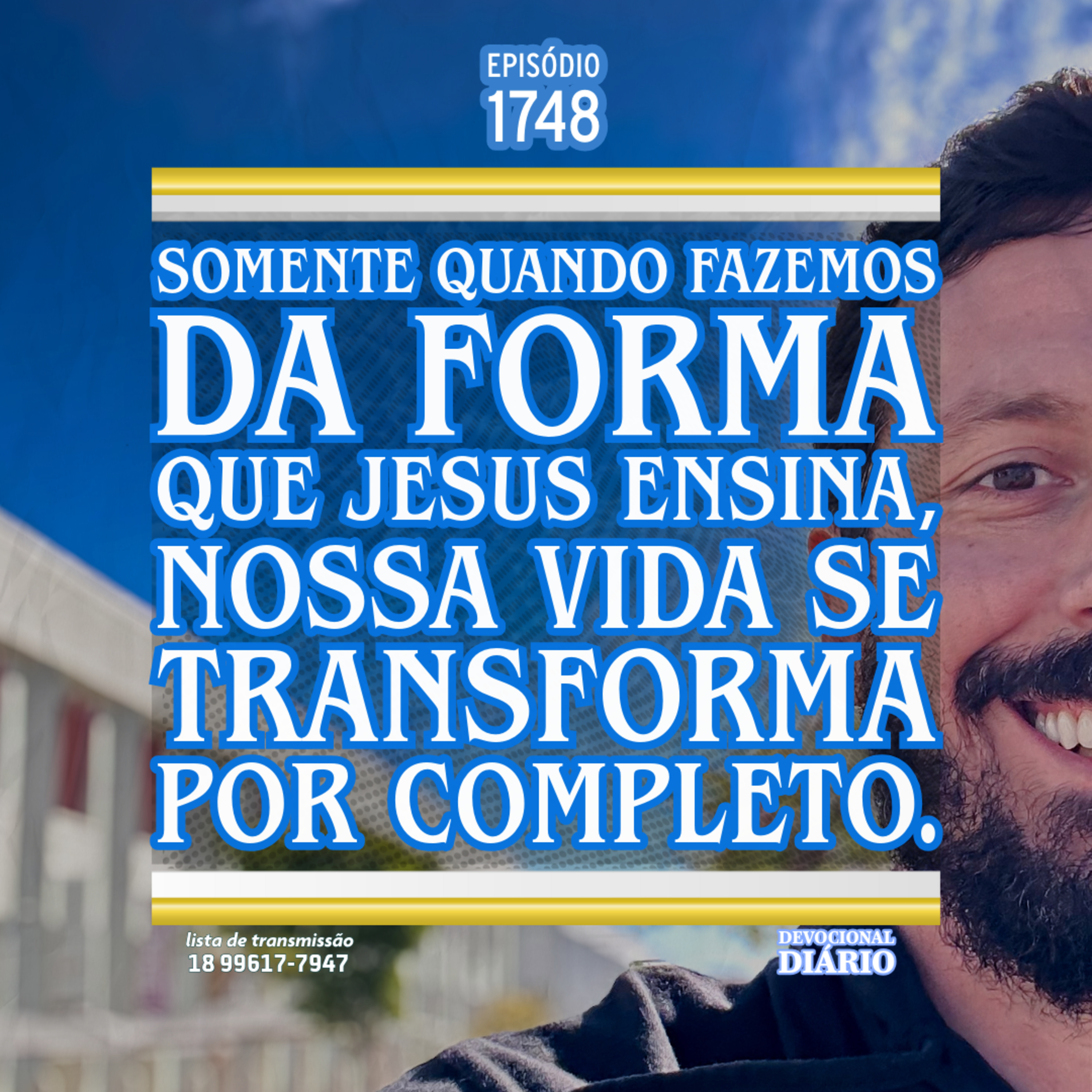 Somente quando fazemos da forma que Jesus ensina, nossa vida se transforma por completo. episode artwork