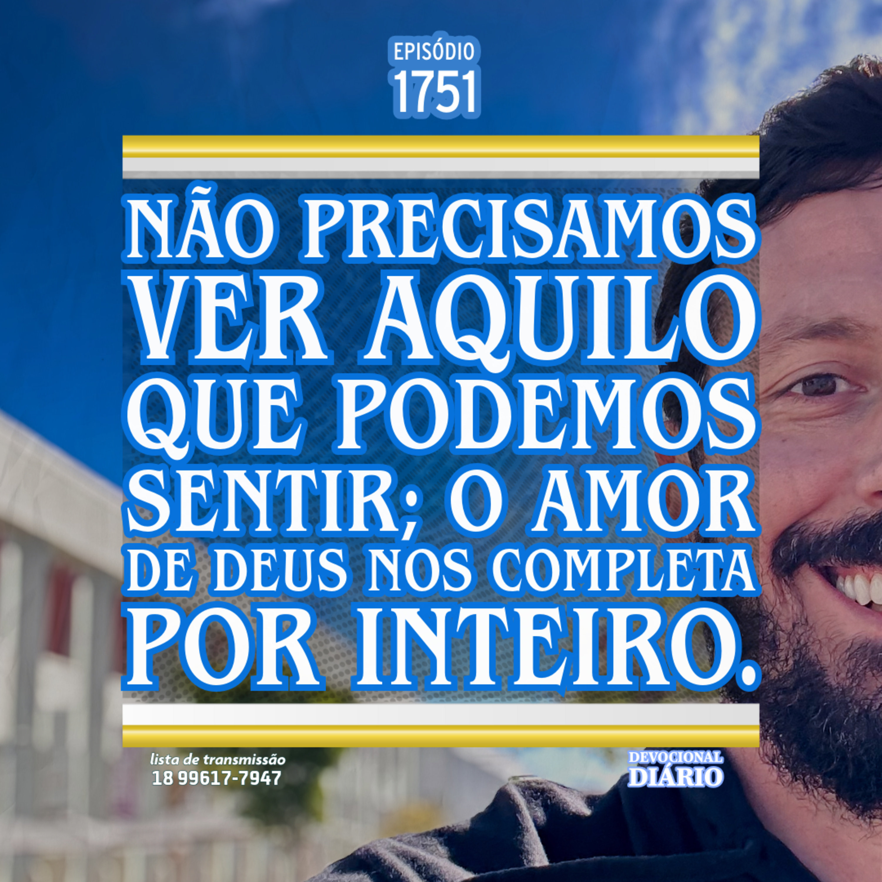 Não precisamos ver aquilo que podemos sentir; o amor de Deus nos completa por inteiro.  episode artwork