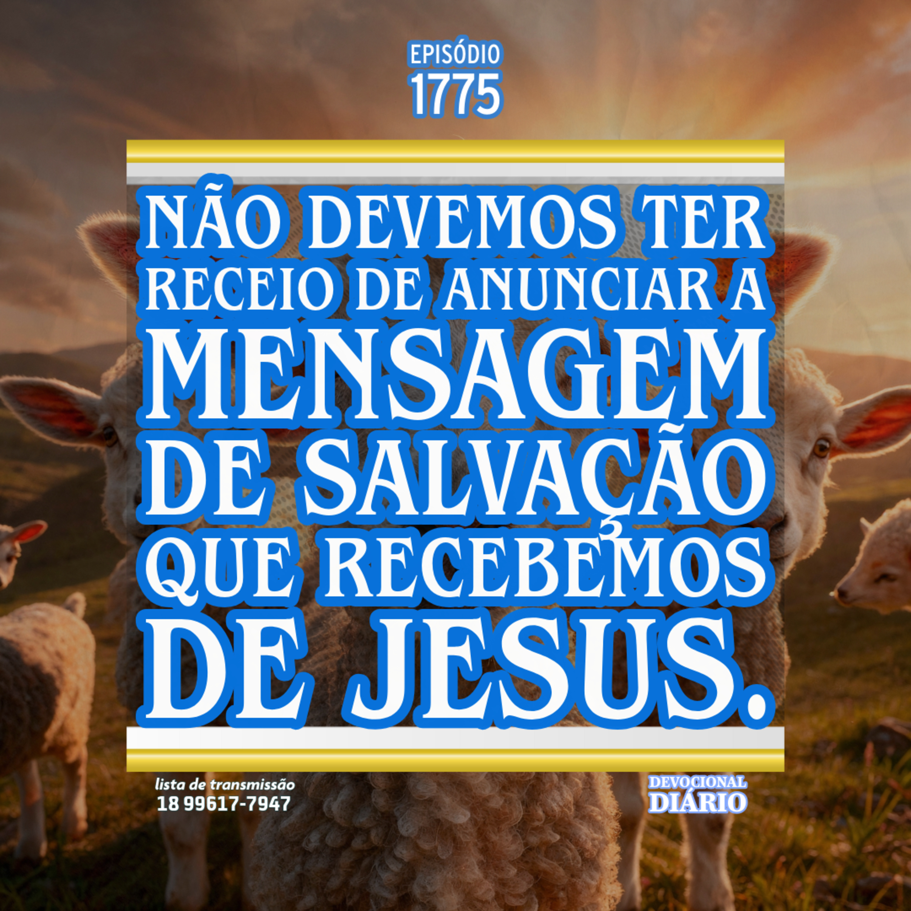 Não devemos ter receio de anunciar a mensagem de salvação que recebemos de Jesus. episode artwork