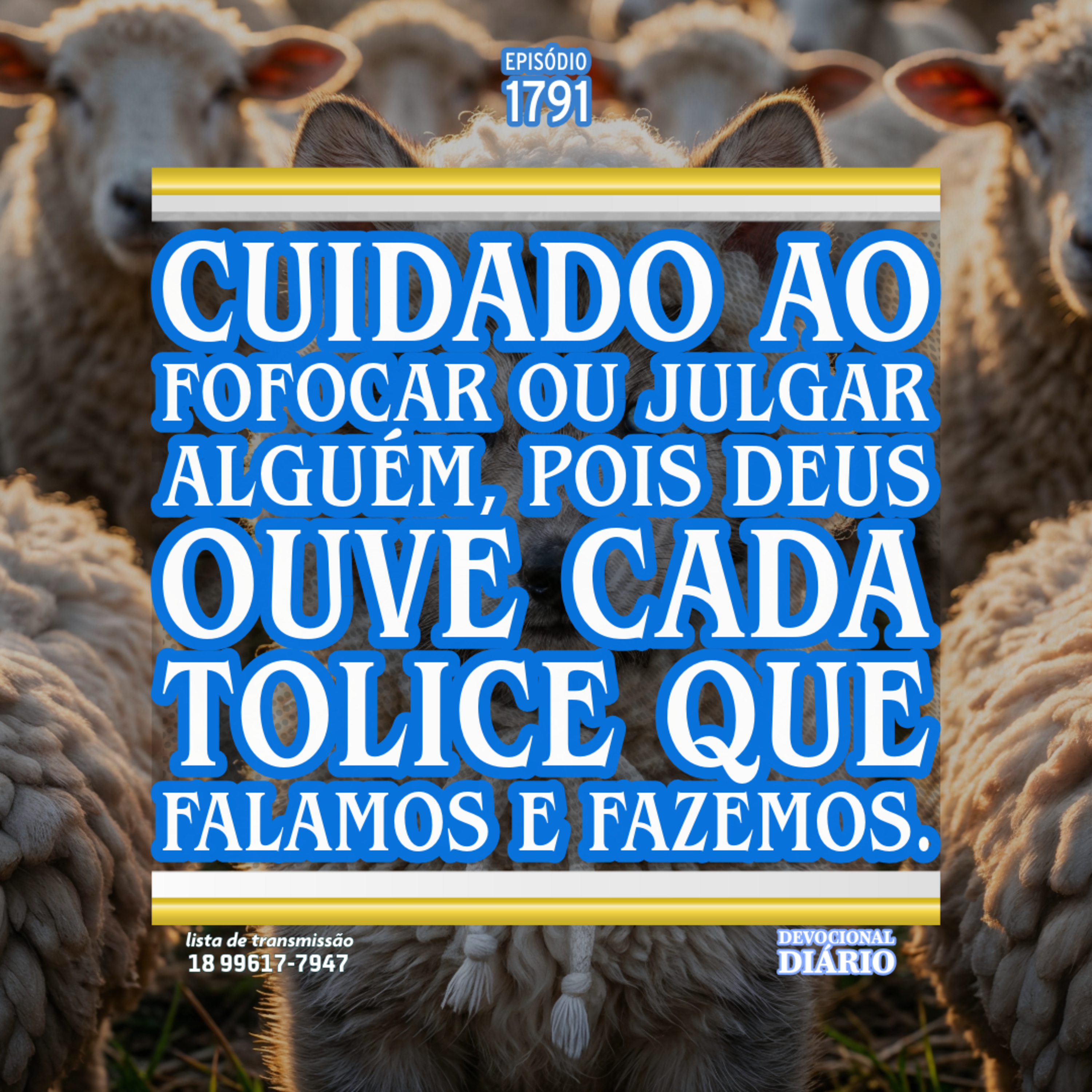 Cuidado ao fofocar ou julgar alguém, pois Deus ouve cada tolice que falamos e fazemos. episode artwork