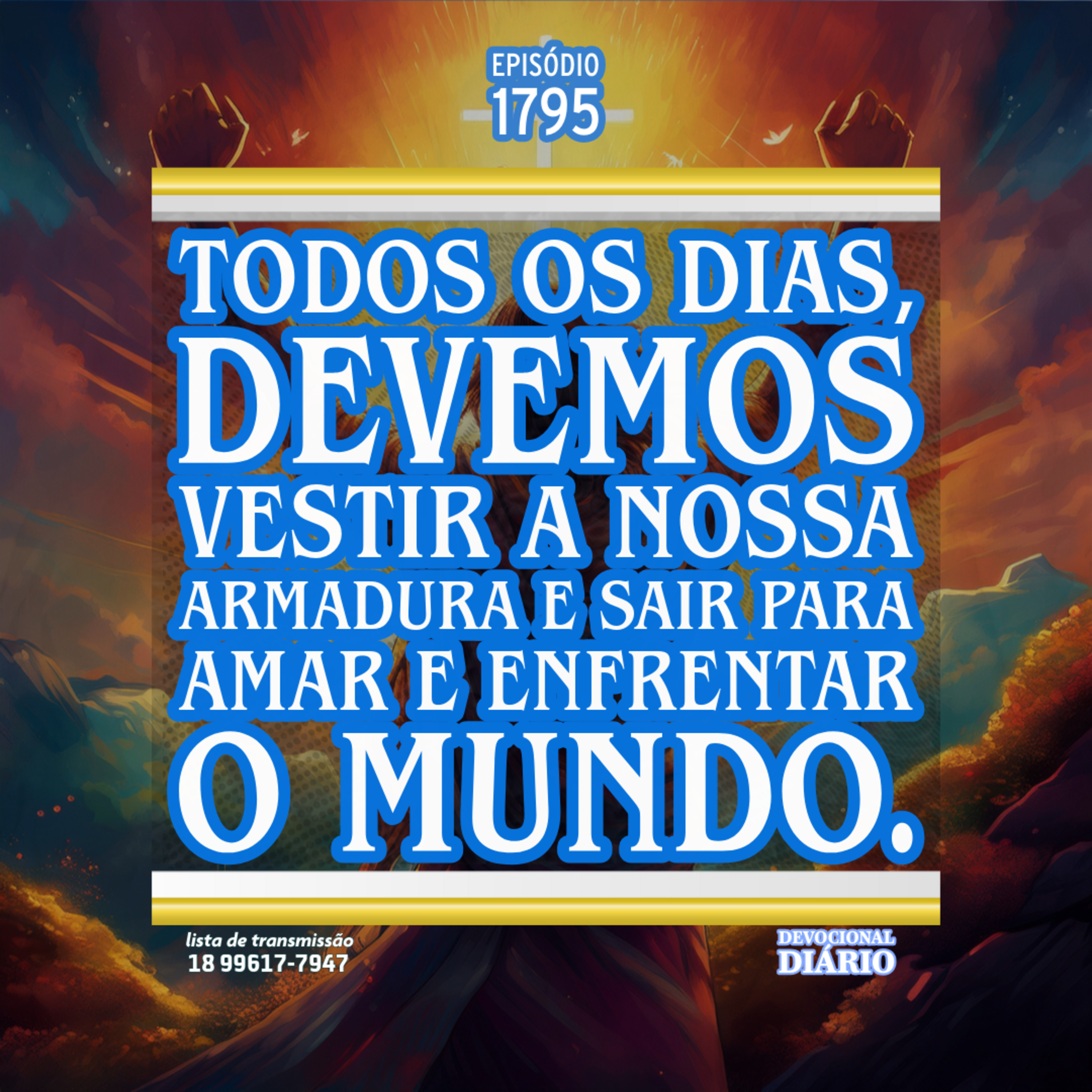 Todos os dias, devemos vestir a nossa armadura e sair para amar e enfrentar o mundo. episode artwork