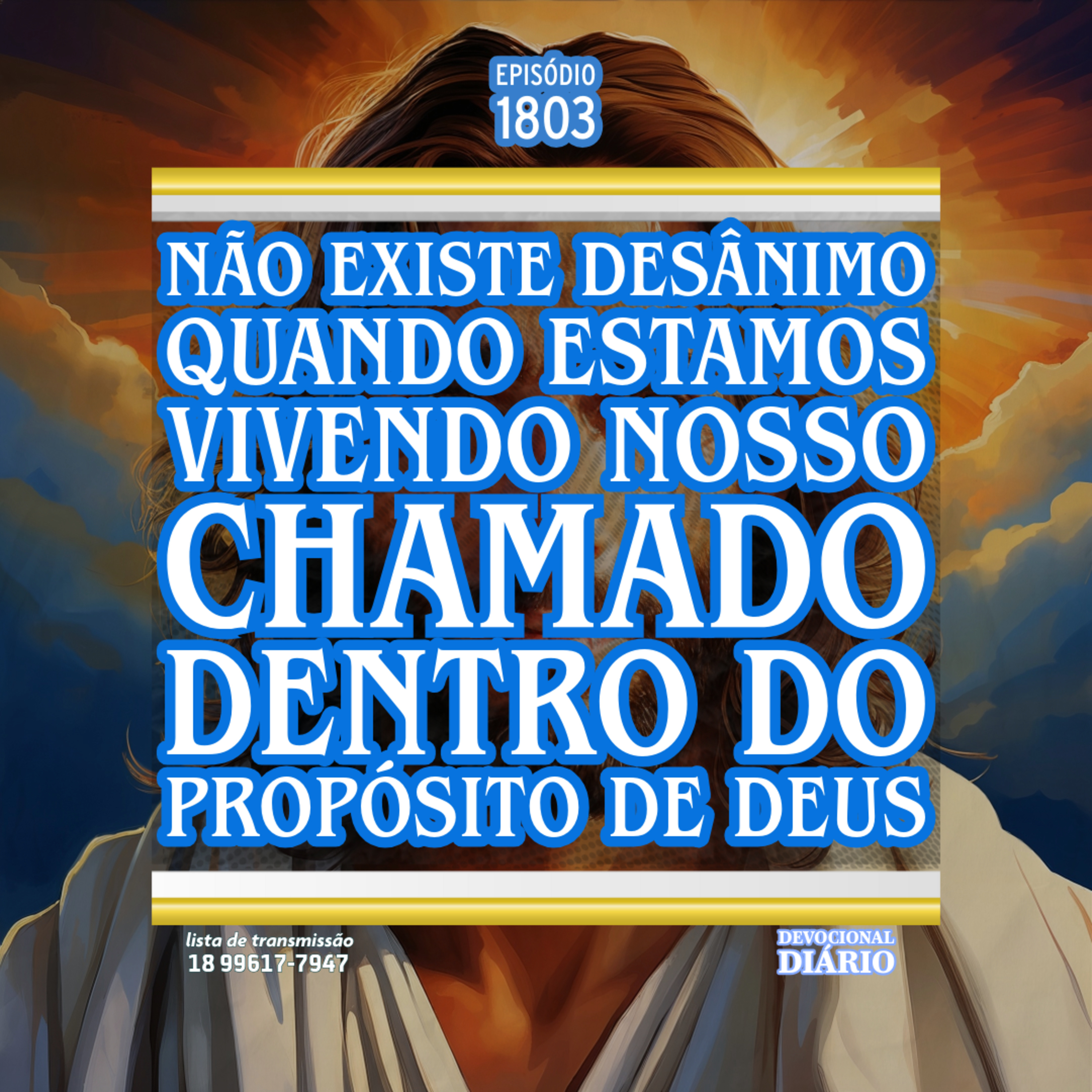 Não existe desânimo quando estamos vivendo nosso chamado dentro do propósito de Deus episode artwork