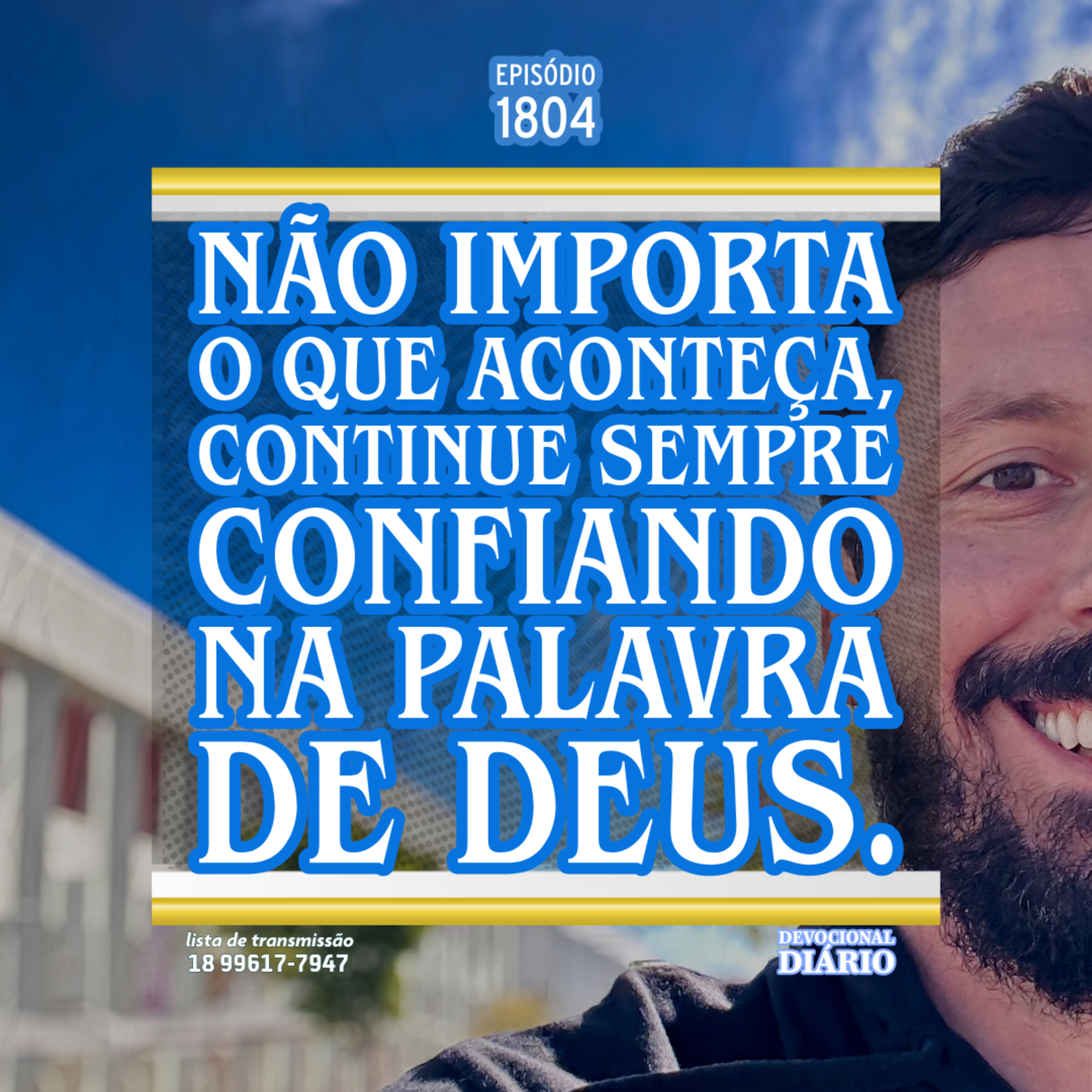 Não importa o que aconteça, continue sempre confiando na Palavra de Deus. episode artwork
