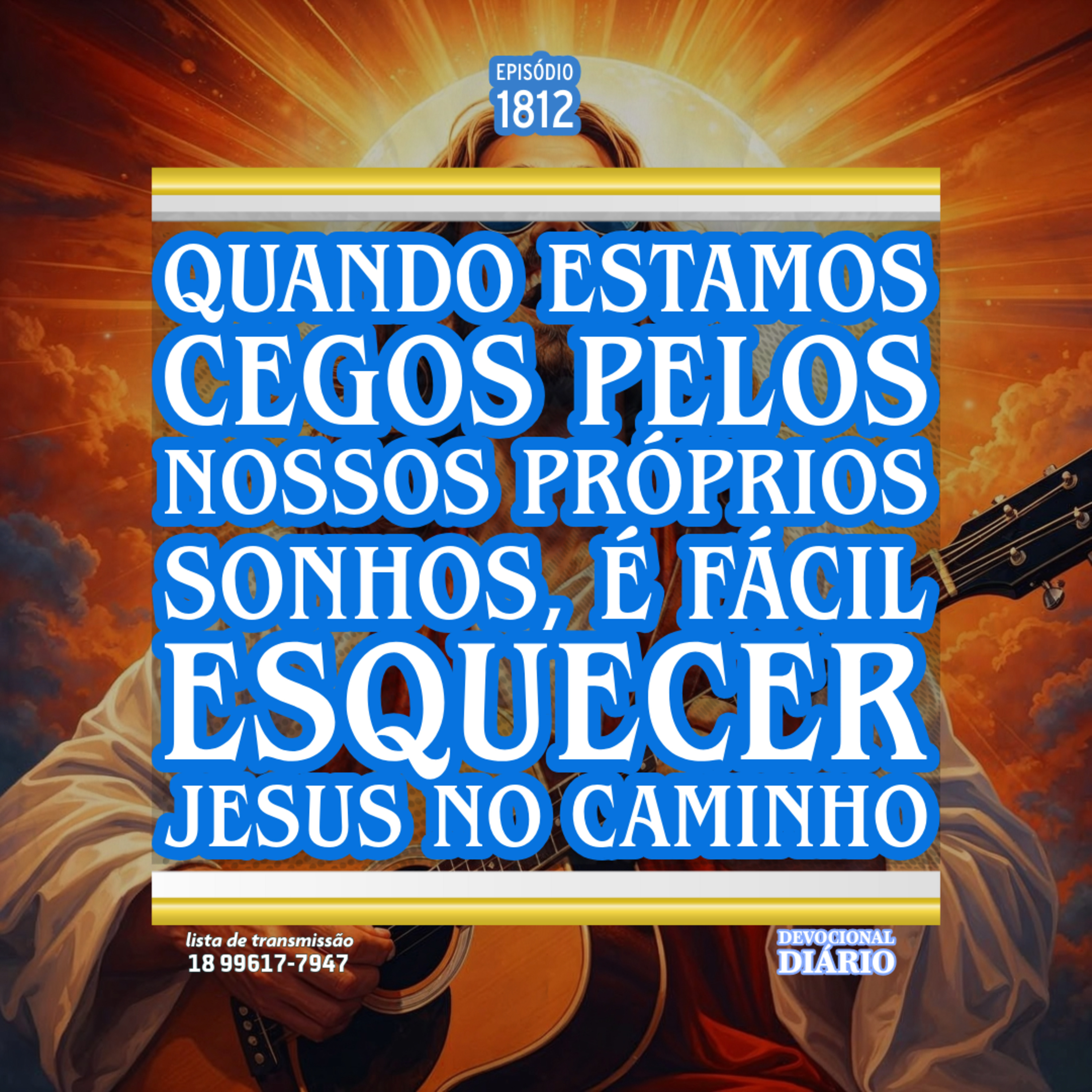 Quando estamos cegos pelos nossos próprios sonhos, é fácil esquecer Jesus no caminho episode artwork