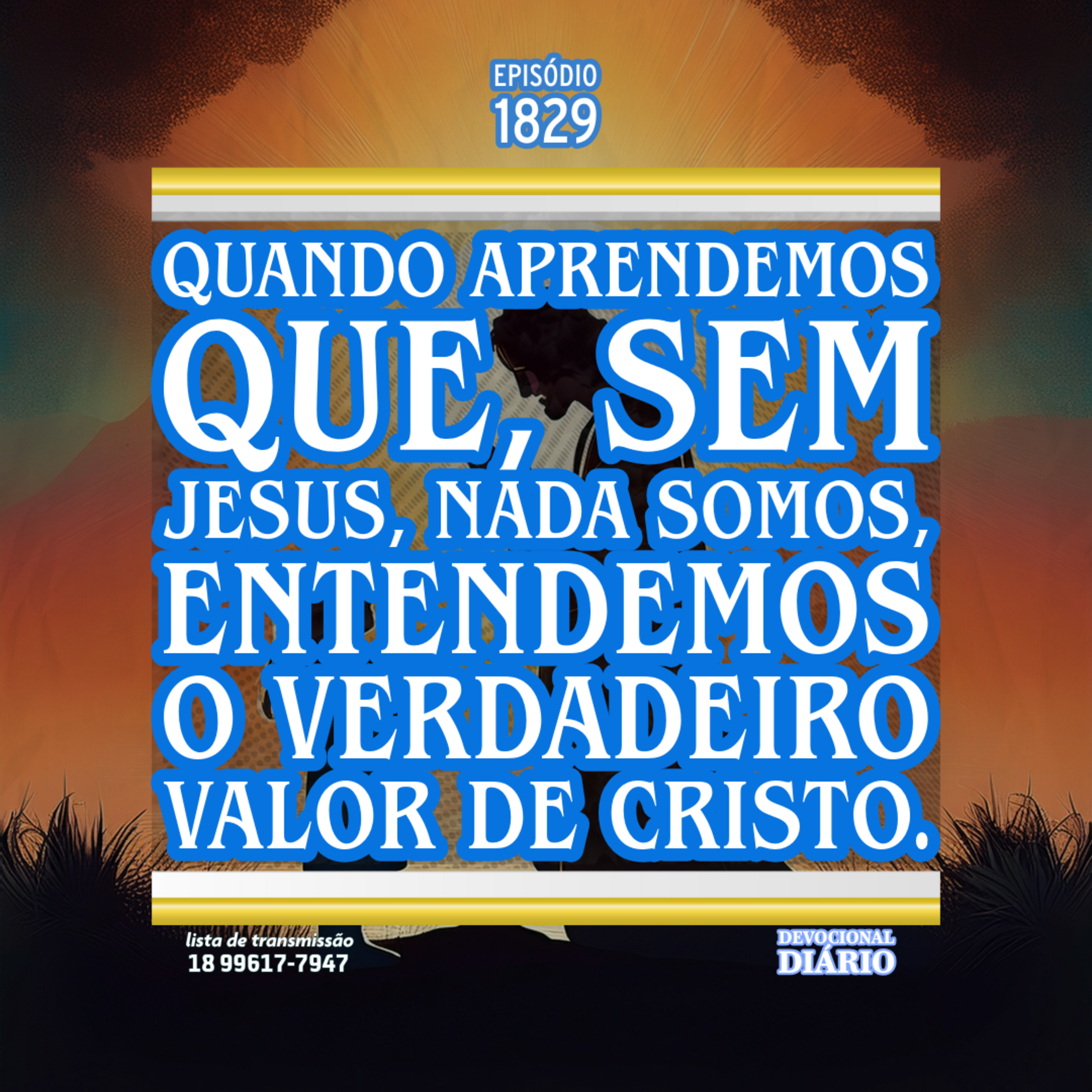Quando aprendemos que, sem Jesus, nada somos, entendemos o verdadeiro valor de Cristo. episode artwork