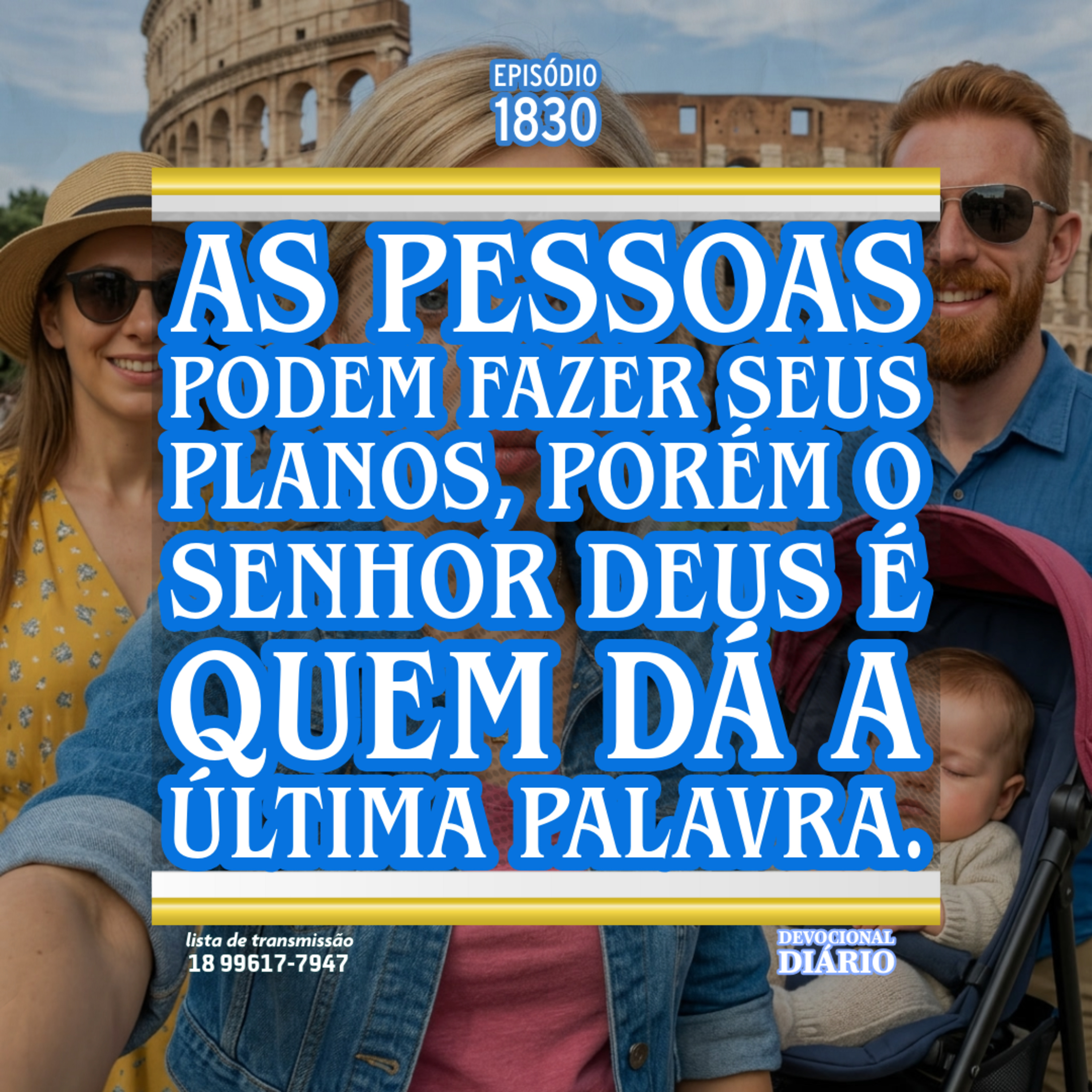 As pessoas podem fazer seus planos, porém o Senhor Deus é quem dá a última palavra. episode artwork