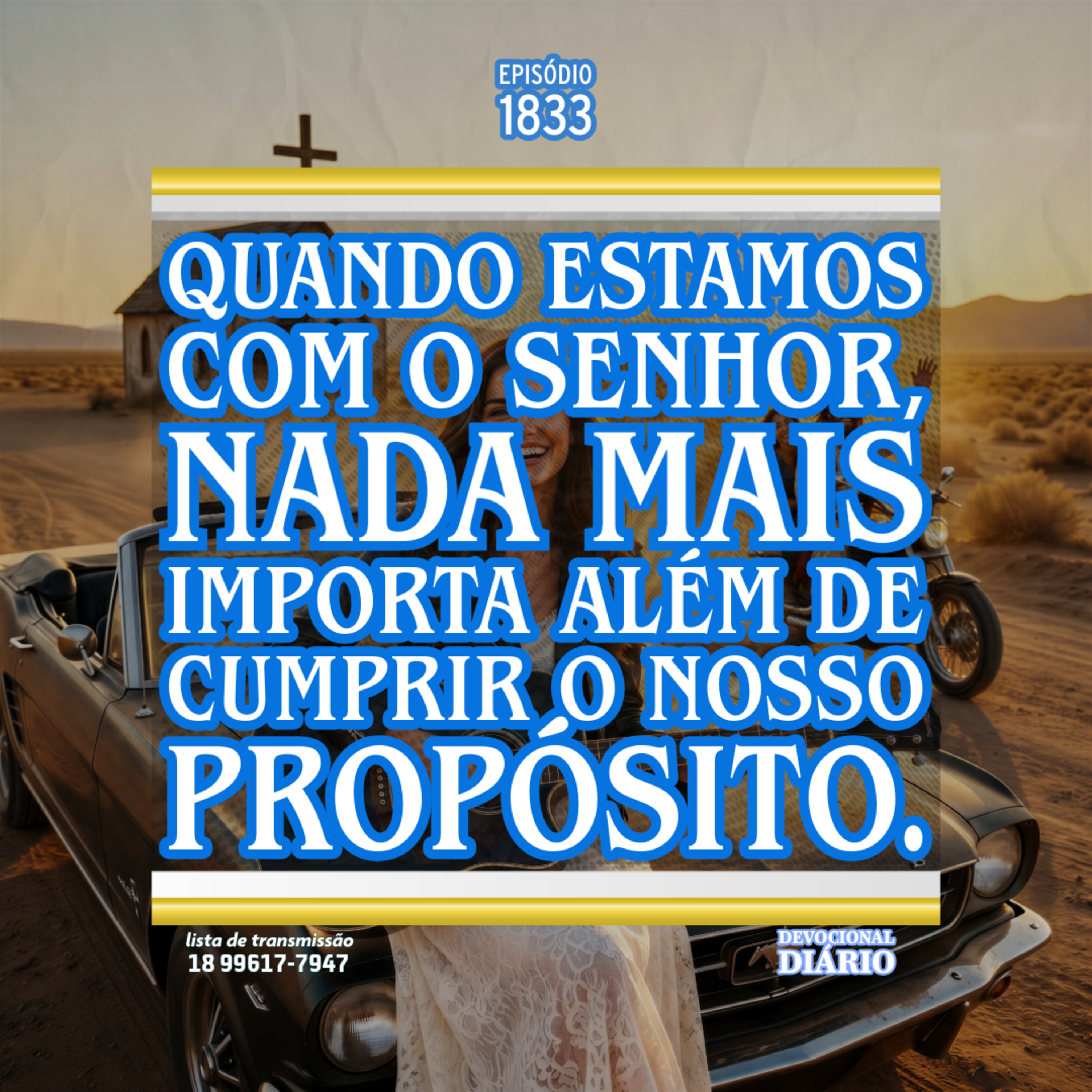 Quando estamos com o Senhor, nada mais importa além de cumprir o nosso propósito. episode artwork