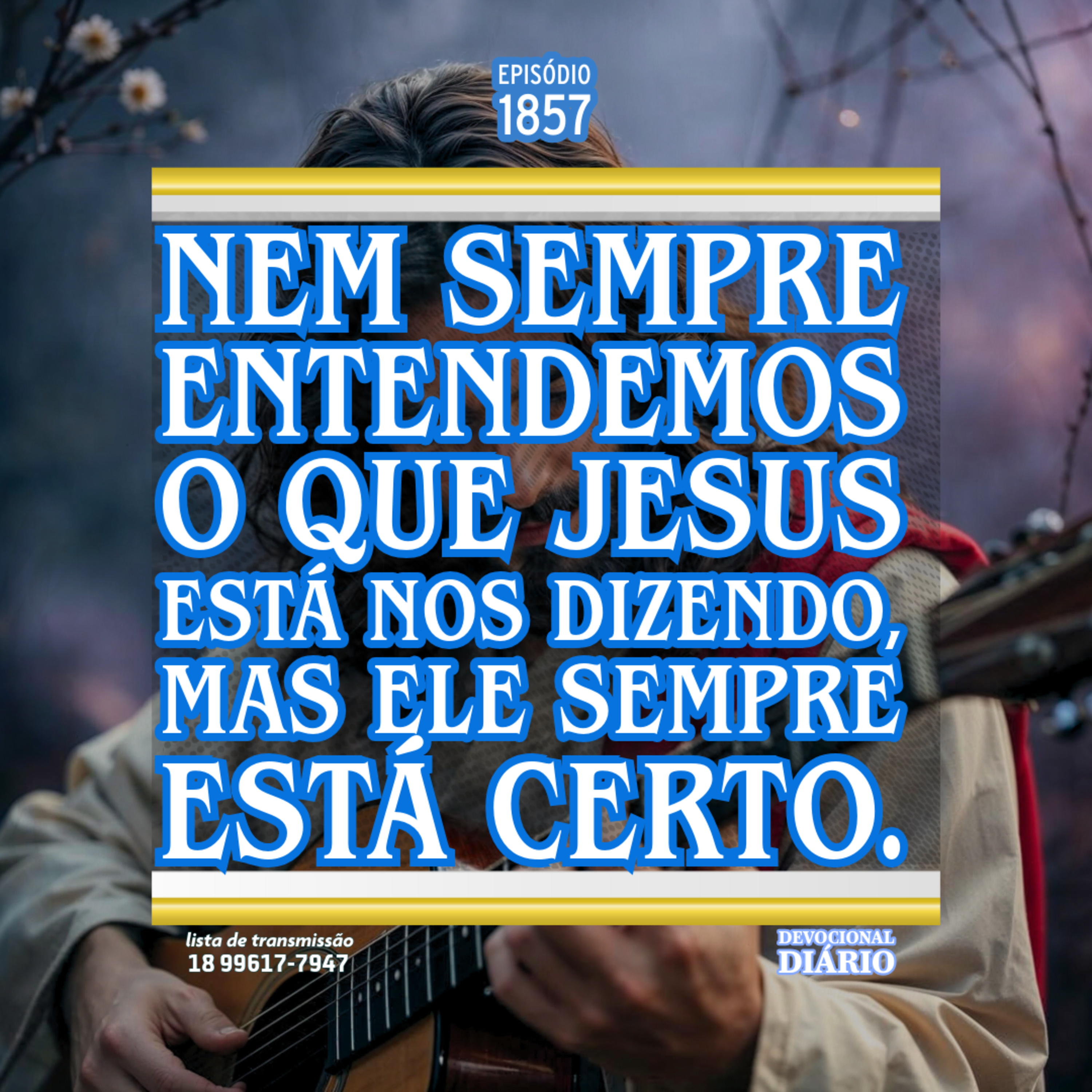 Nem sempre entendemos o que Jesus está nos dizendo, mas Ele sempre está certo. episode artwork