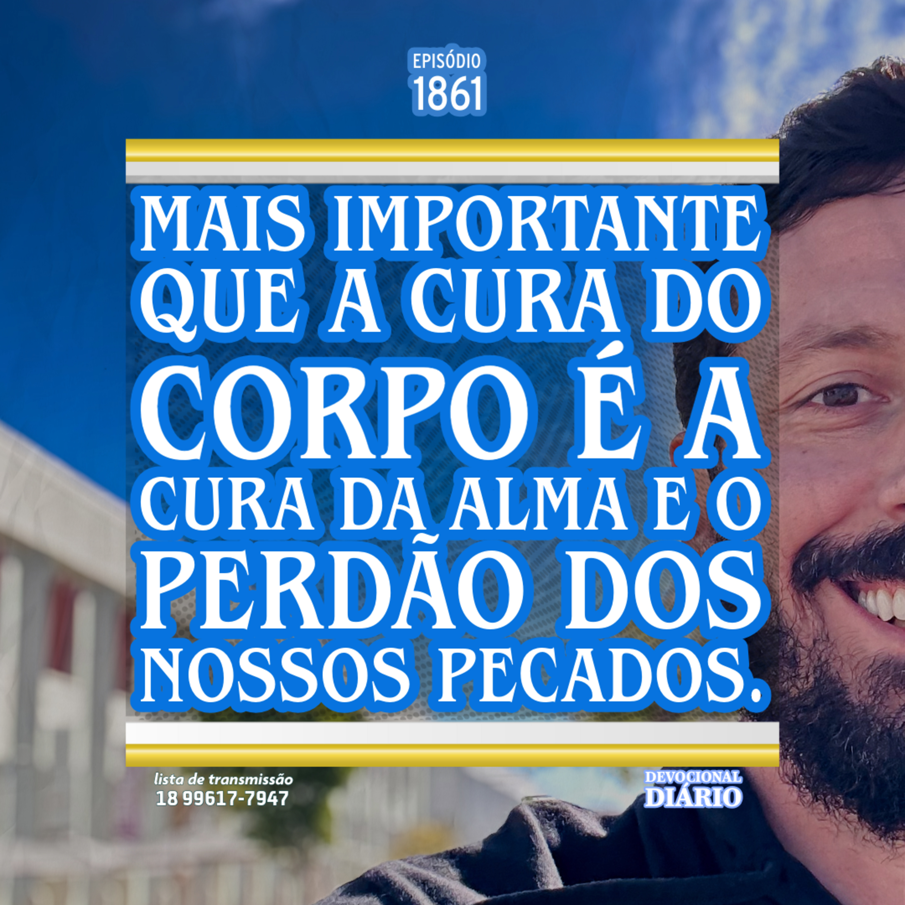 Mais importante que a cura do corpo é a cura da alma e o perdão dos nossos pecados. episode artwork
