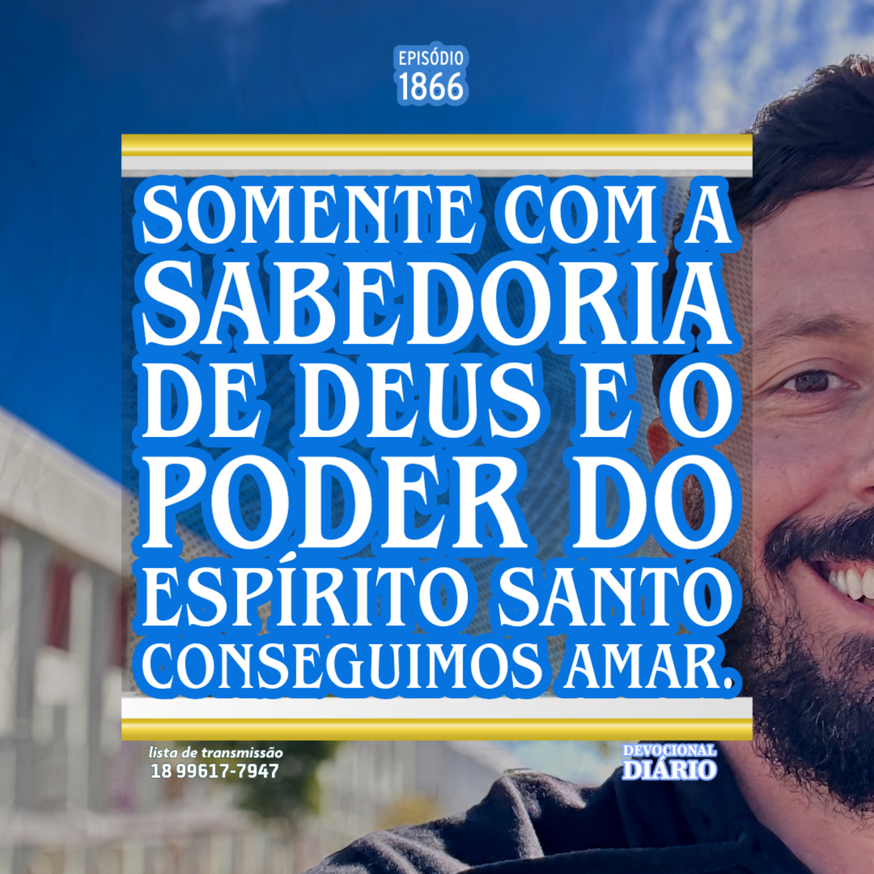 Somente com a sabedoria de Deus e o poder do Espírito Santo conseguimos amar. episode artwork