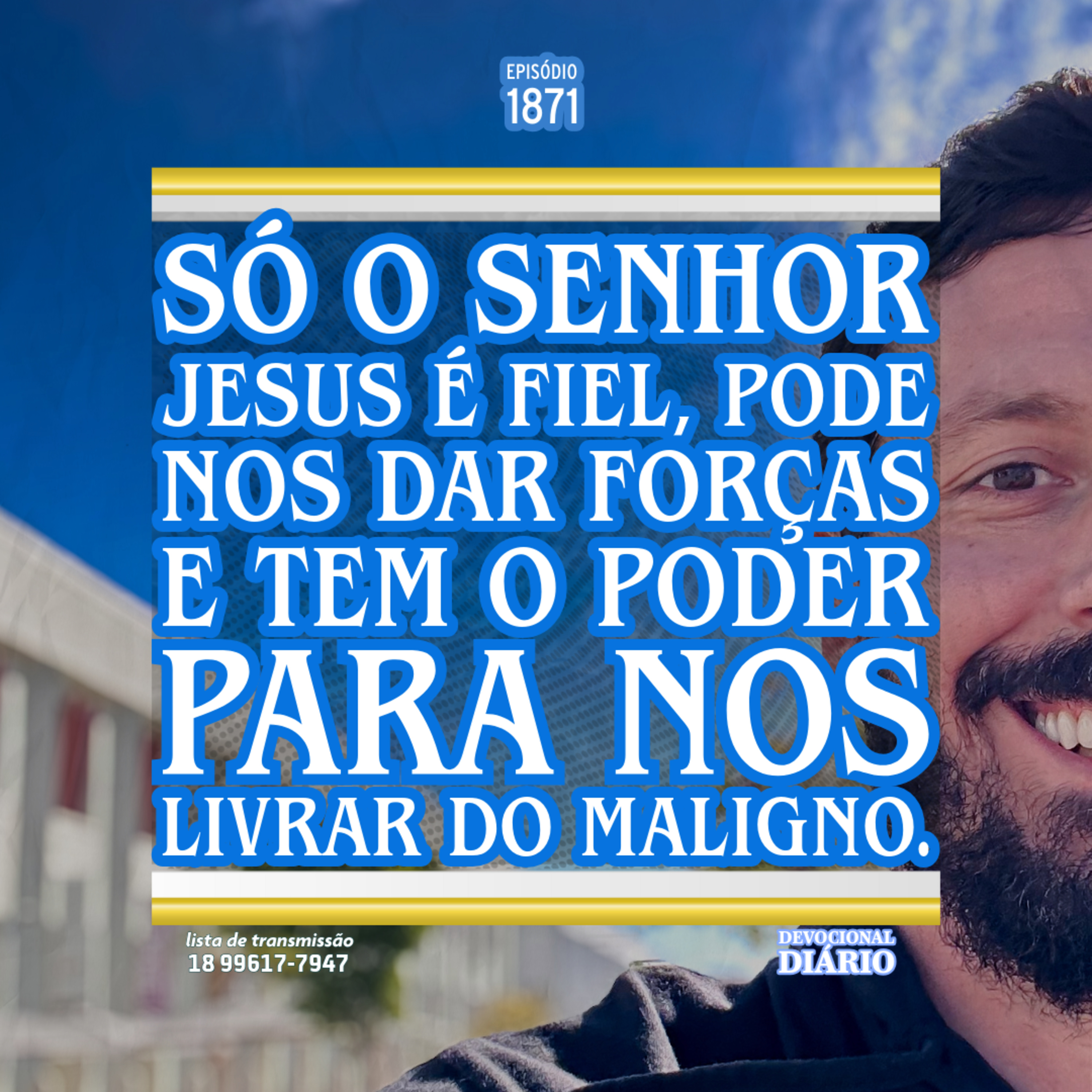 Só o Senhor Jesus é fiel, pode nos dar forças e tem o poder para nos livrar do Maligno. episode artwork